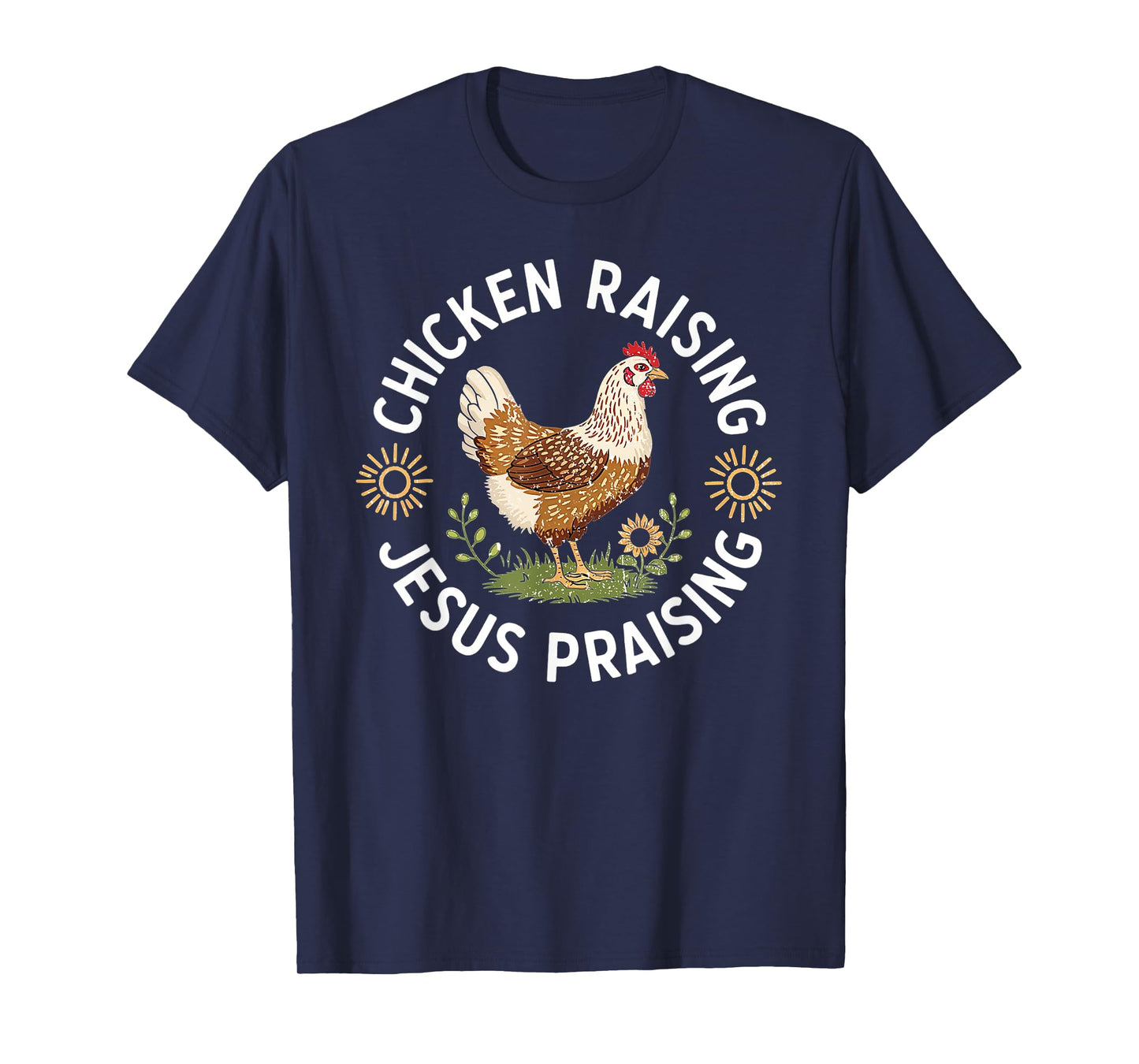 Chicken Raising & Jesus Praising T-Shirt
