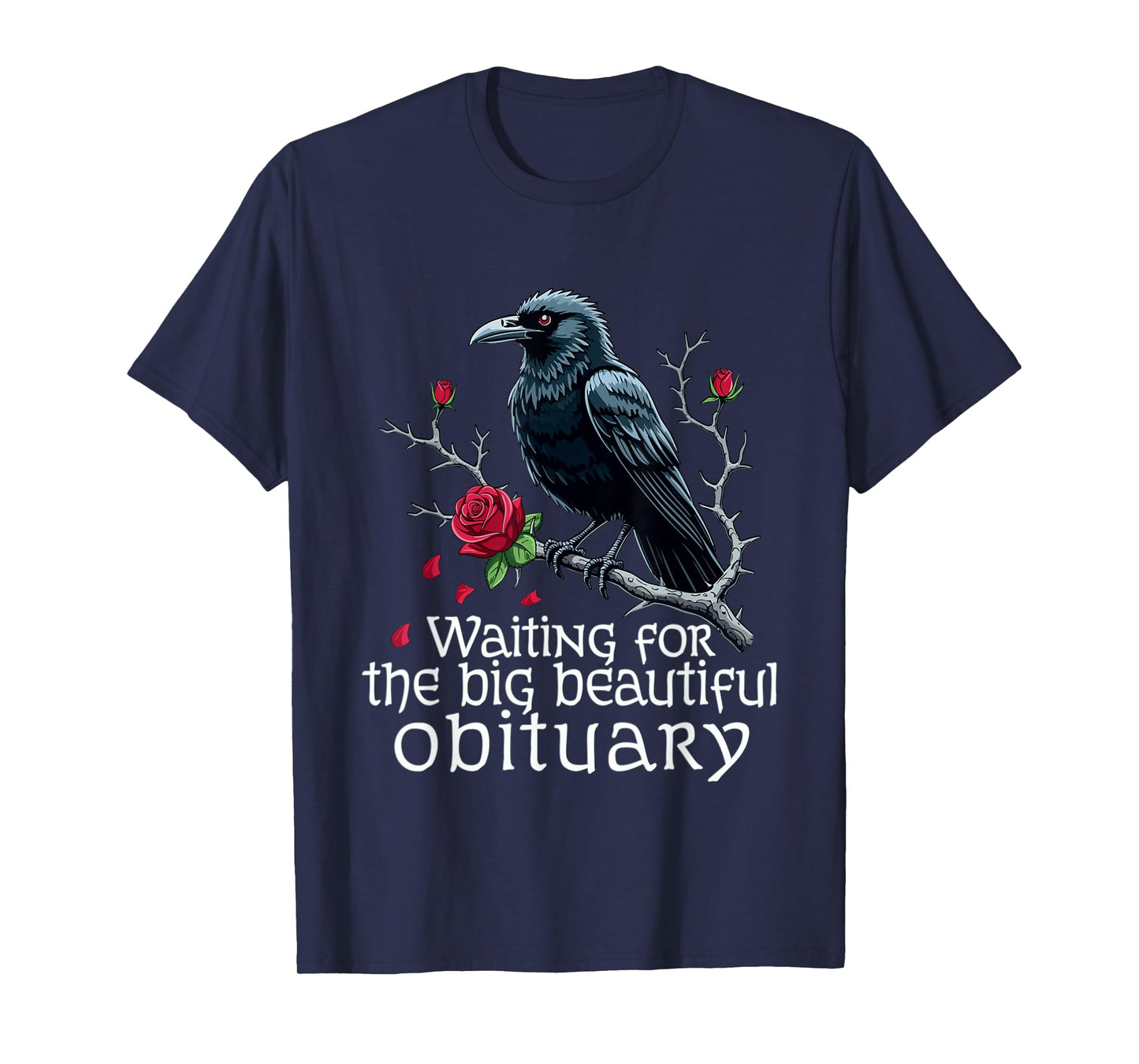 Waiting for The Big Beautiful Obituary Funny Sarcastic T-Shirt