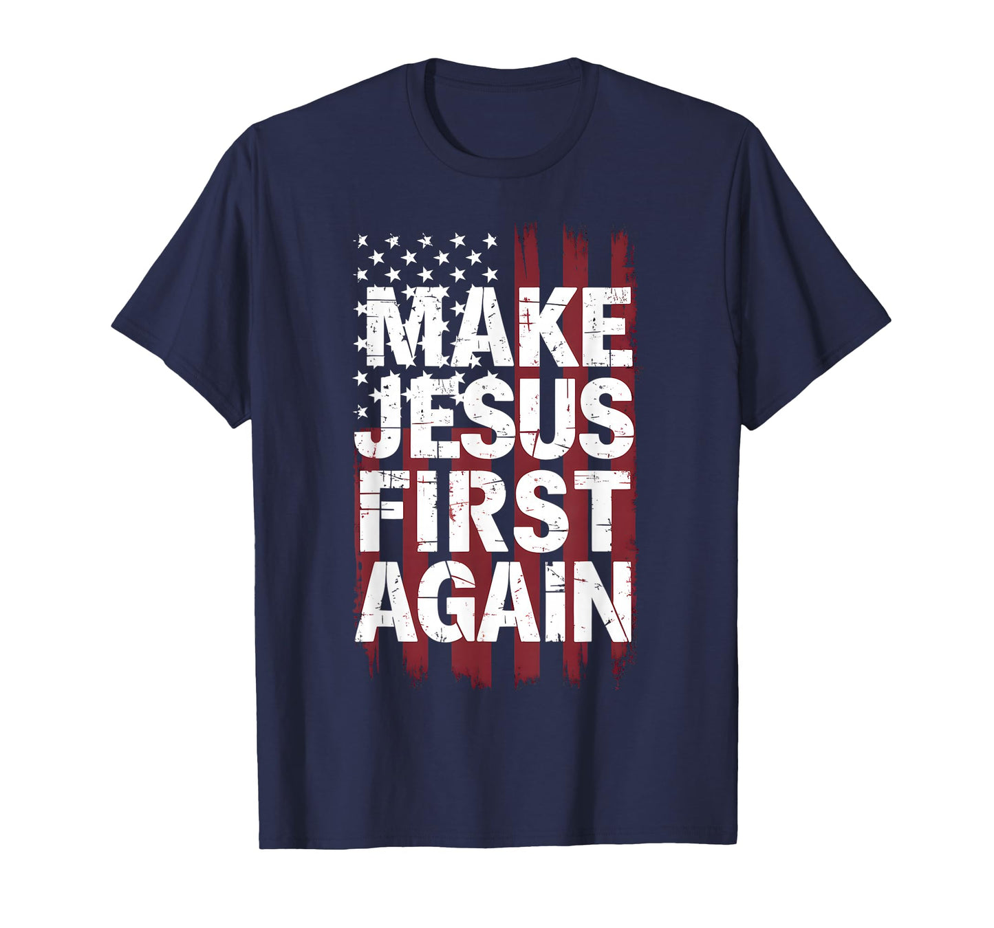 Make Jesus First Again Christian Prayer Catholic T-Shirt