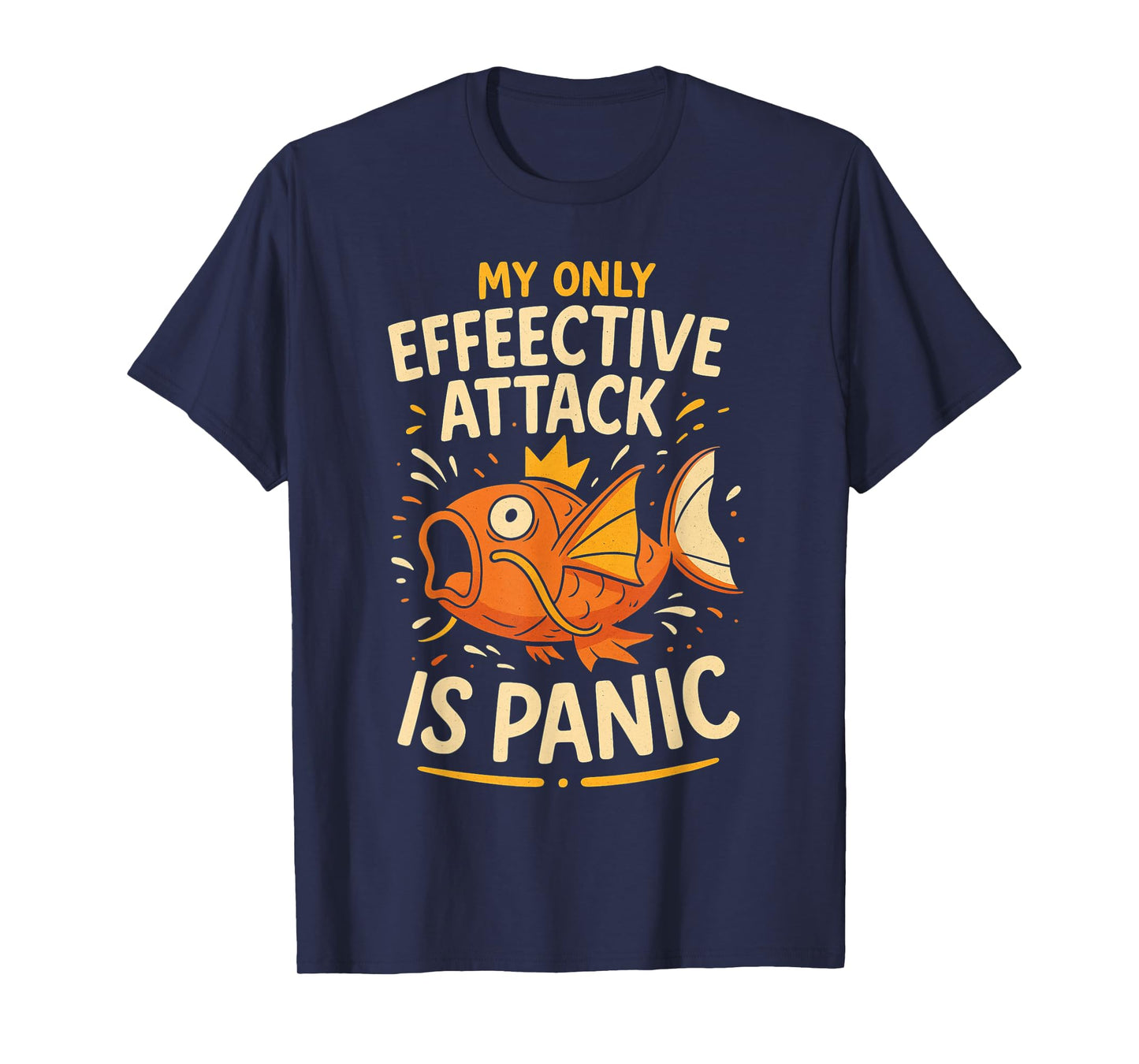 My Only Effective Attack Is Panic Lover Panic Funny Fish T-Shirt