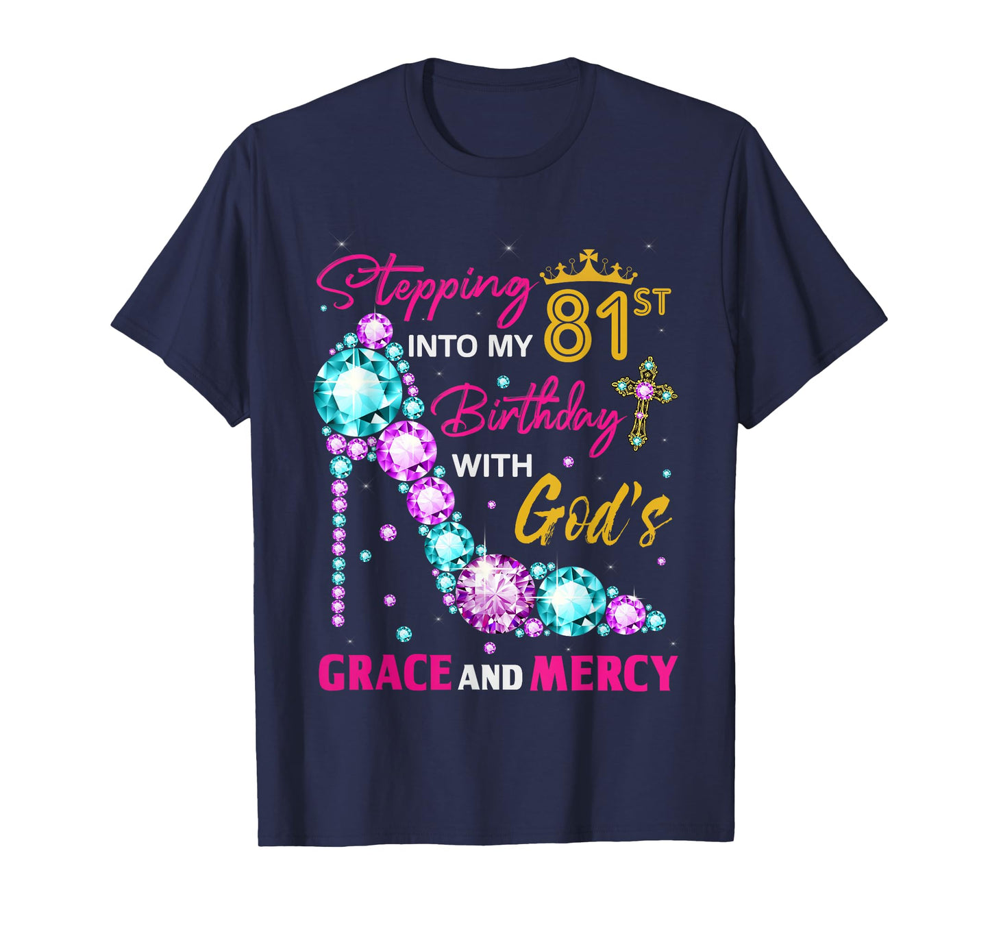 Stepping into my 81st birthday with God's grace & Mercy Lady T-Shirt