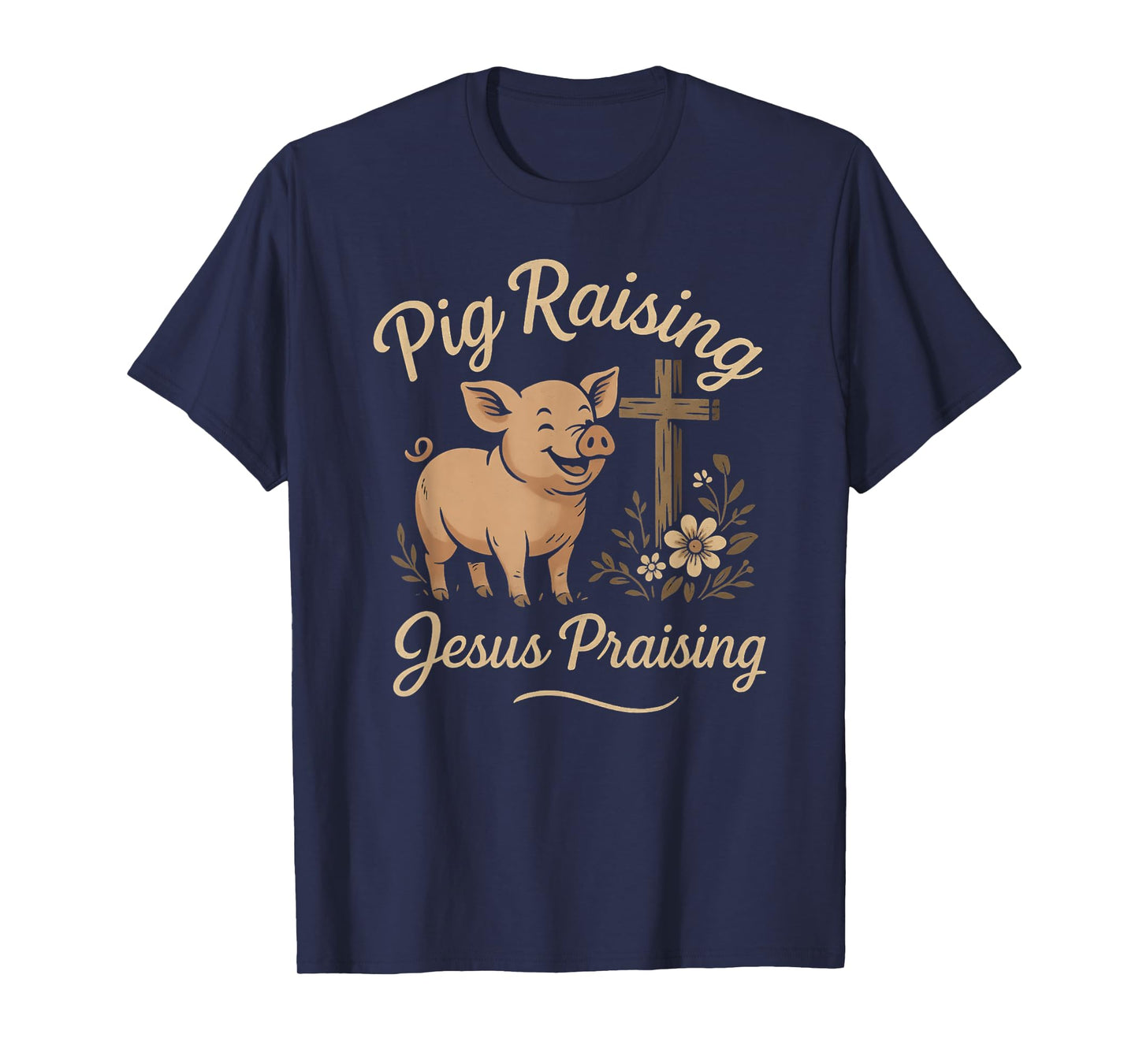 Pig Raising Jesus Praising Faith Rustic Farm Life Design T-Shirt