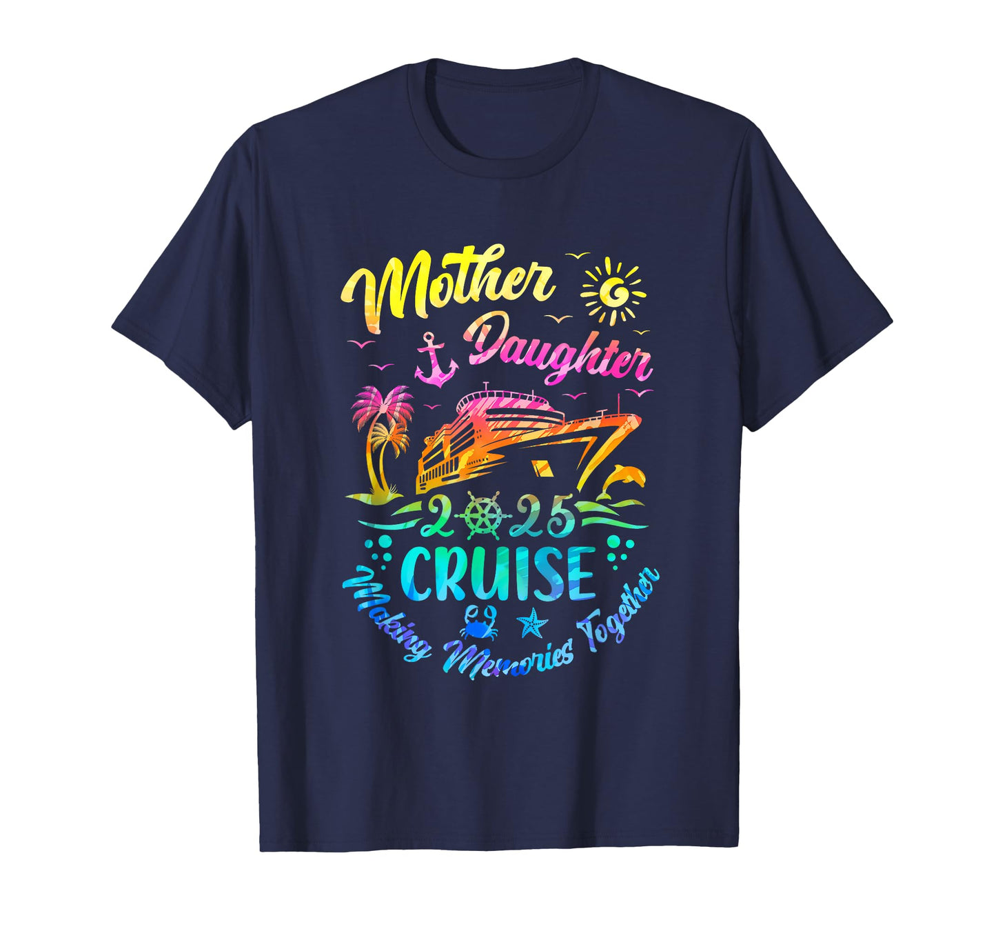 Cruise Mother Daughter Trip 2025 Funny Mom Daughter Vacation T-Shirt