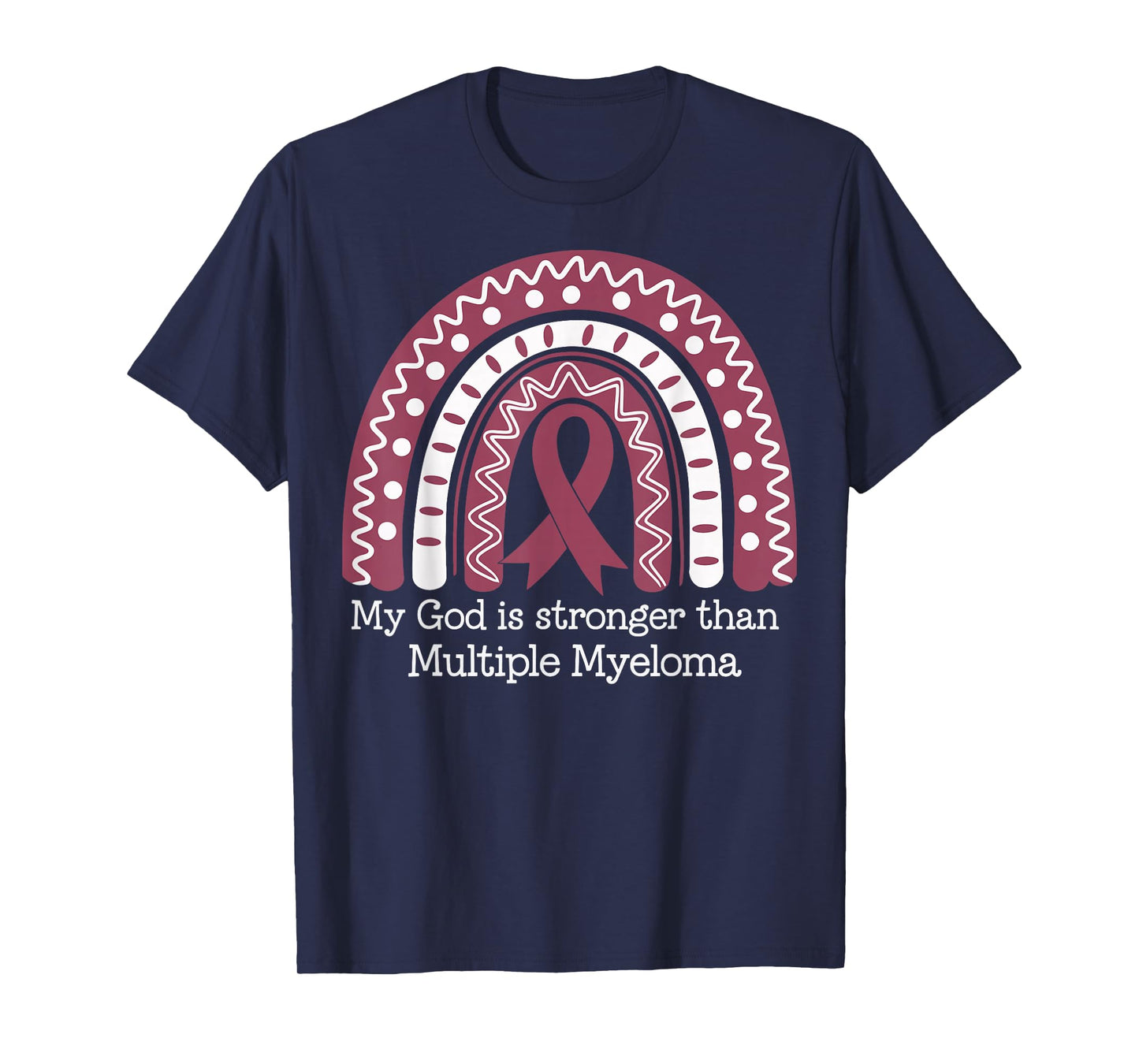 My God Is Stronger Than Multiple Myeloma T-Shirt