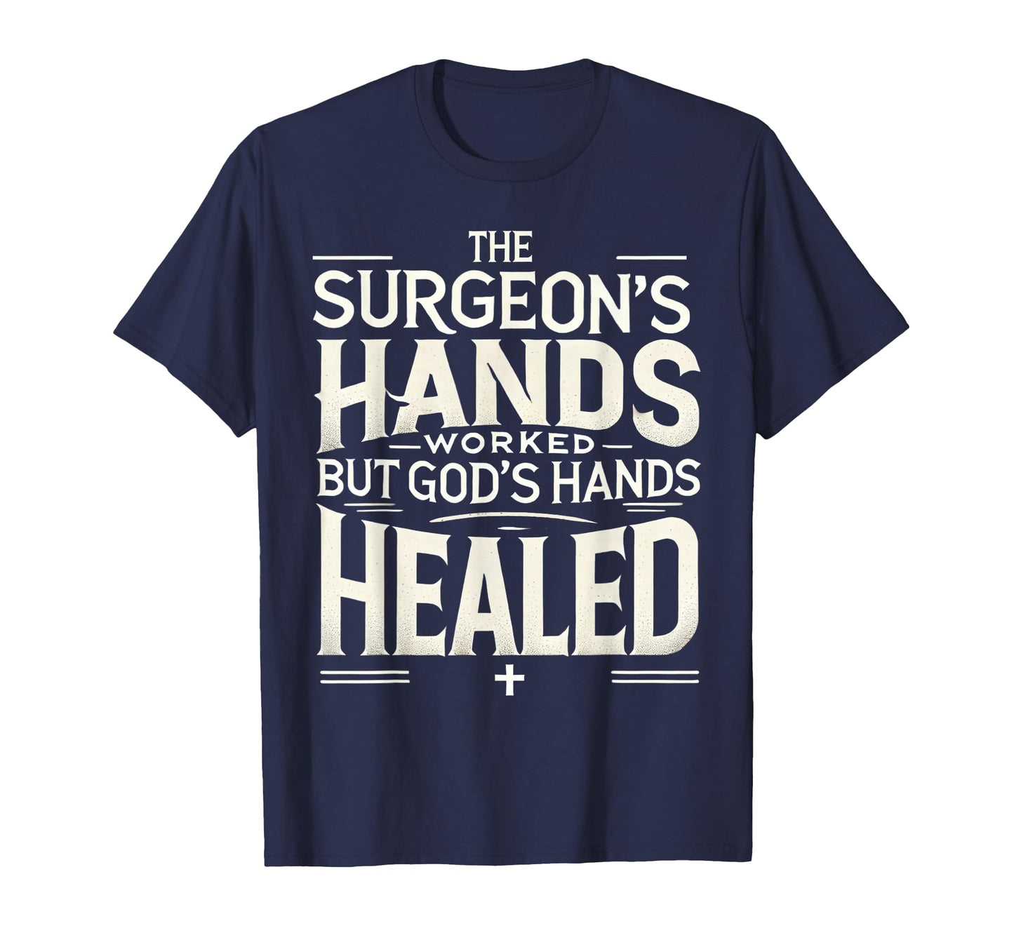 Inspirational Christian Faith Religious Surgery Recovery Men T-Shirt