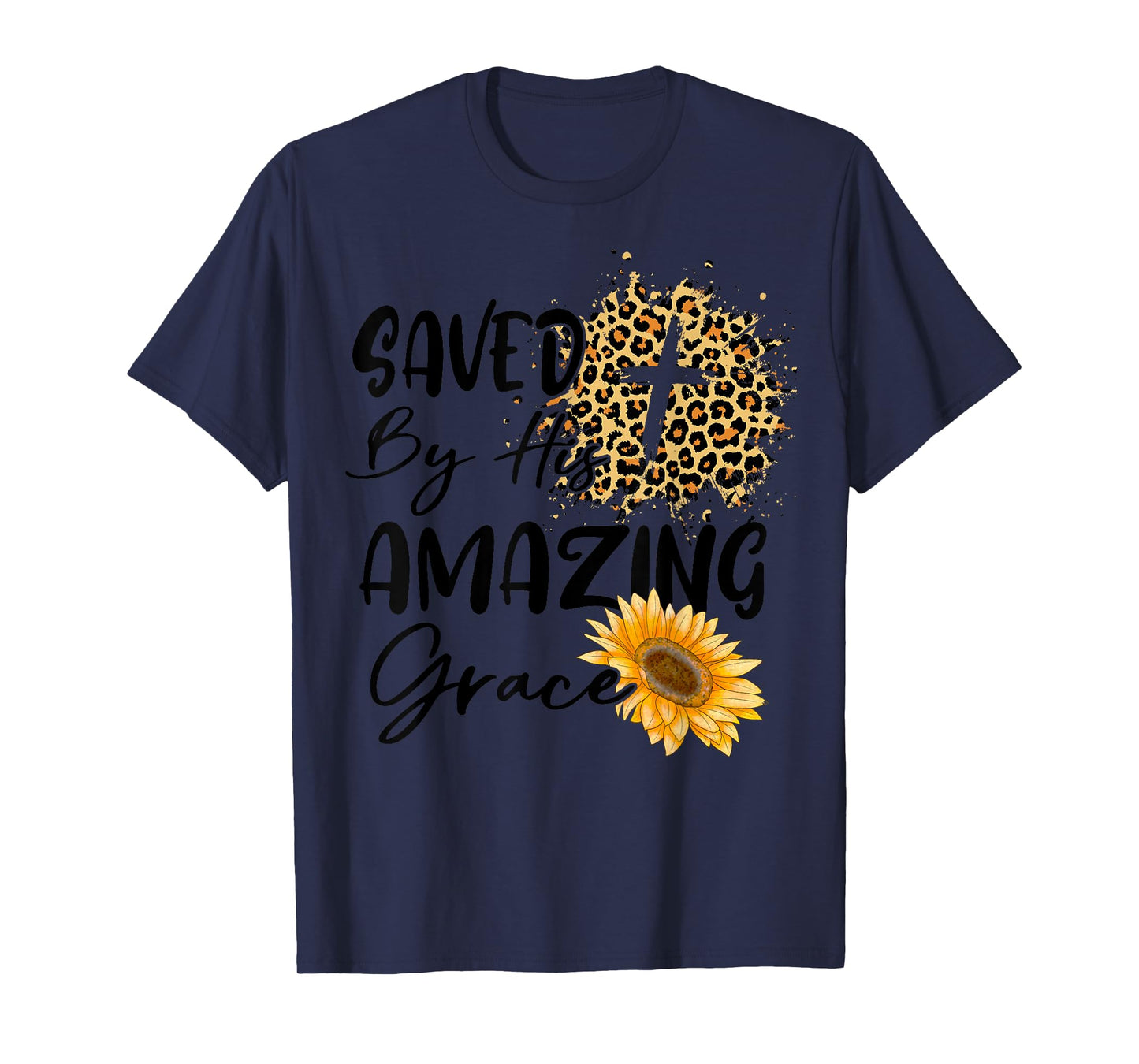 Christian Inspirational Bible Saved By His Amazing Grace T-Shirt