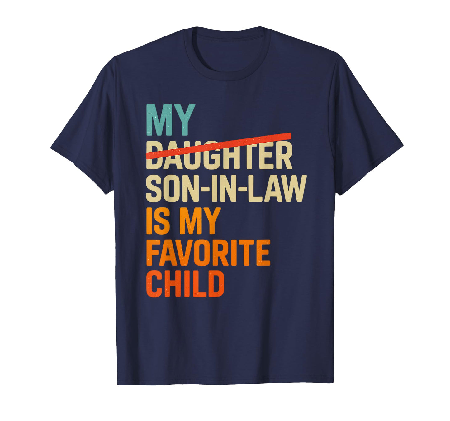 My Son In Law Is My Favorite Child Funny Fathers Day Retro T-Shirt