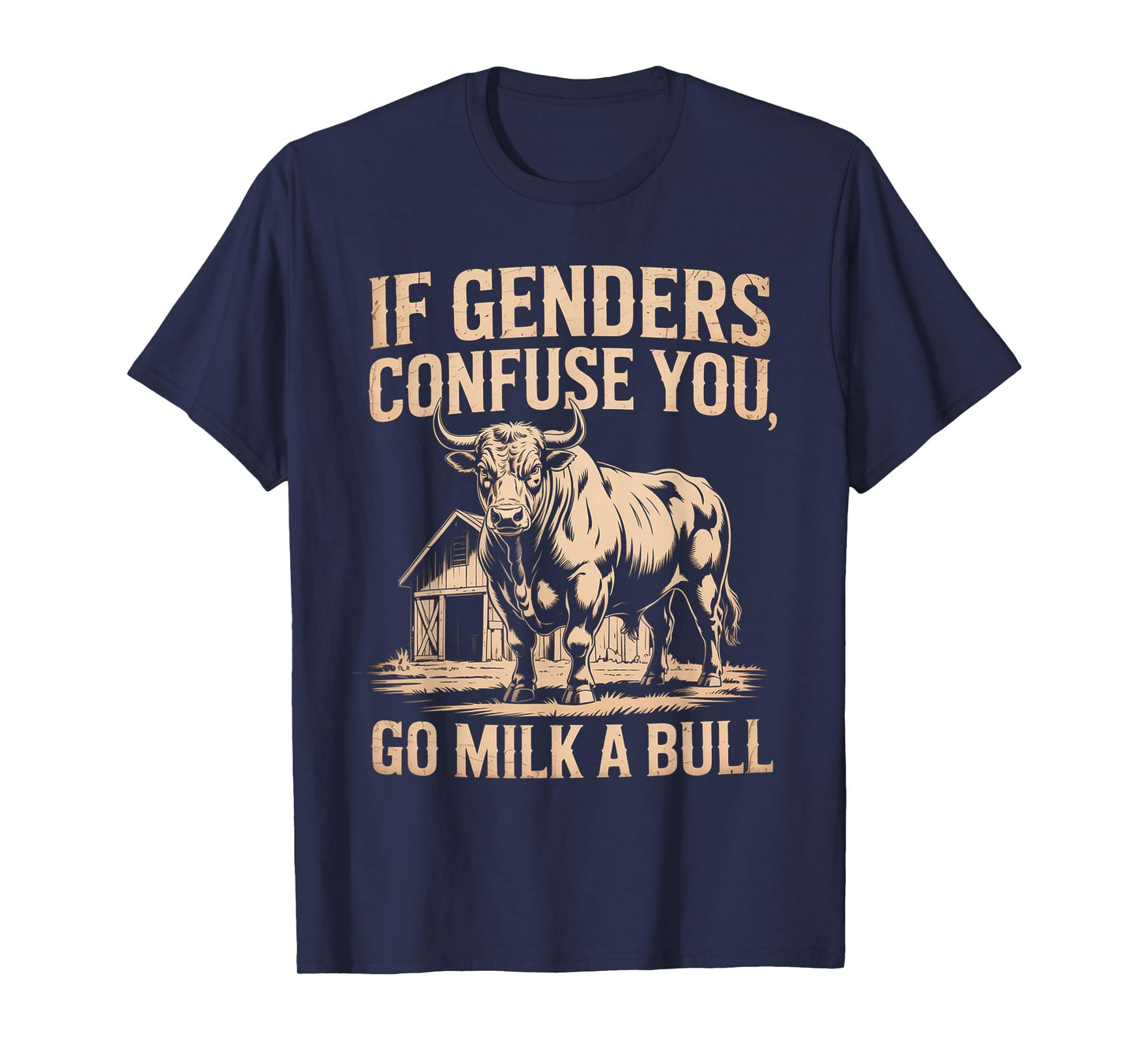 Funny Quote if Genders Confuse You Go Milk a Bull Vintage T-Shirt
