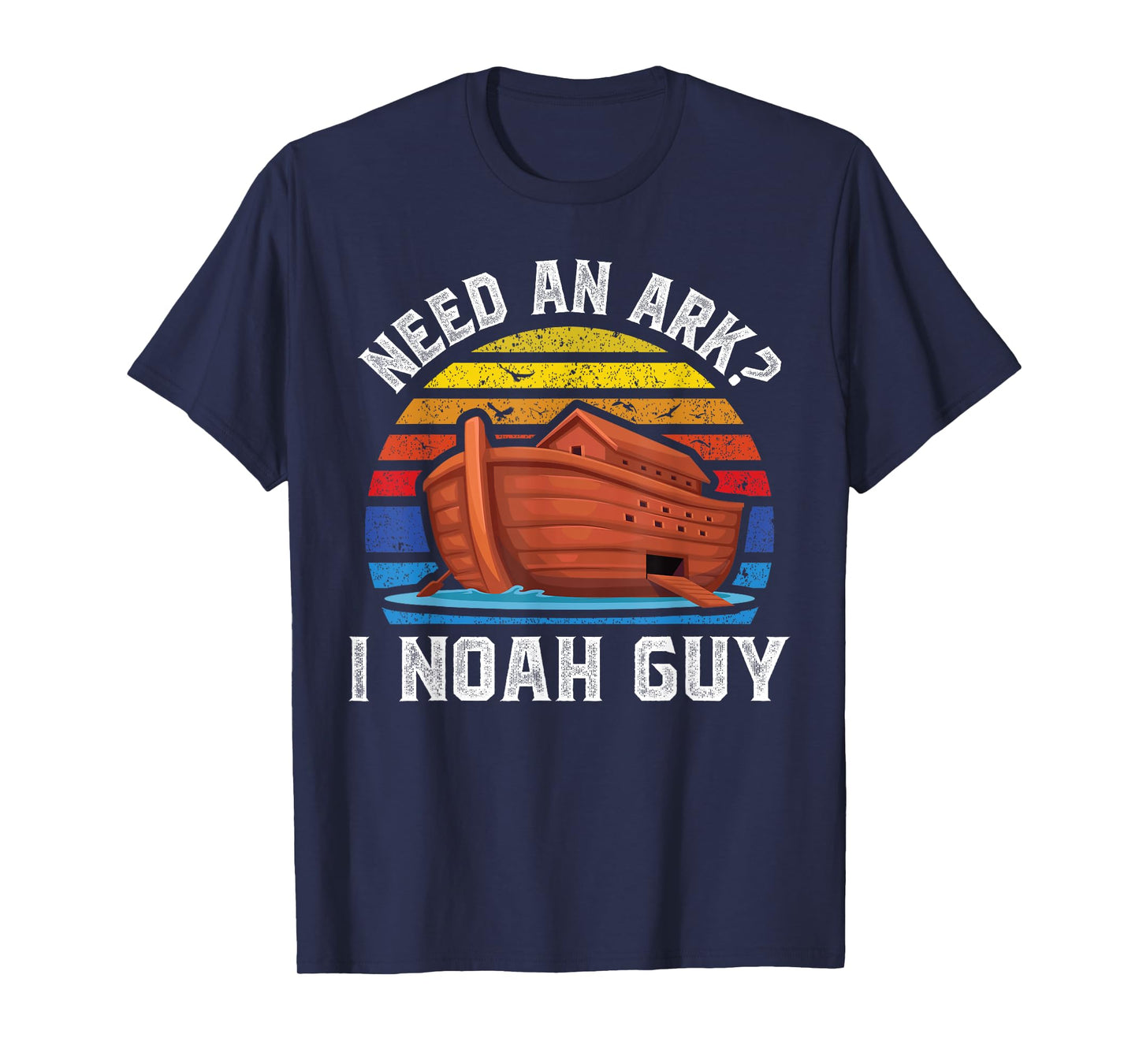 Need an Ark I Noah Guy Funny Christian Pun Kids Men Women T-Shirt
