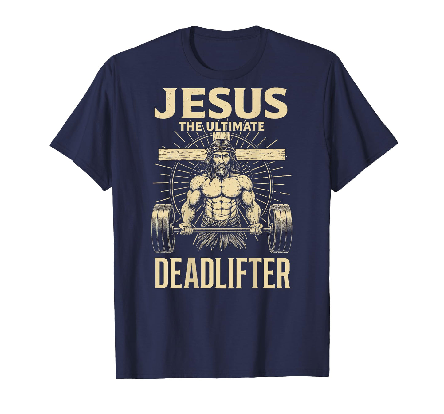 Christian Workout Jesus The Ultimate Deadlifter (Back) T-Shirt