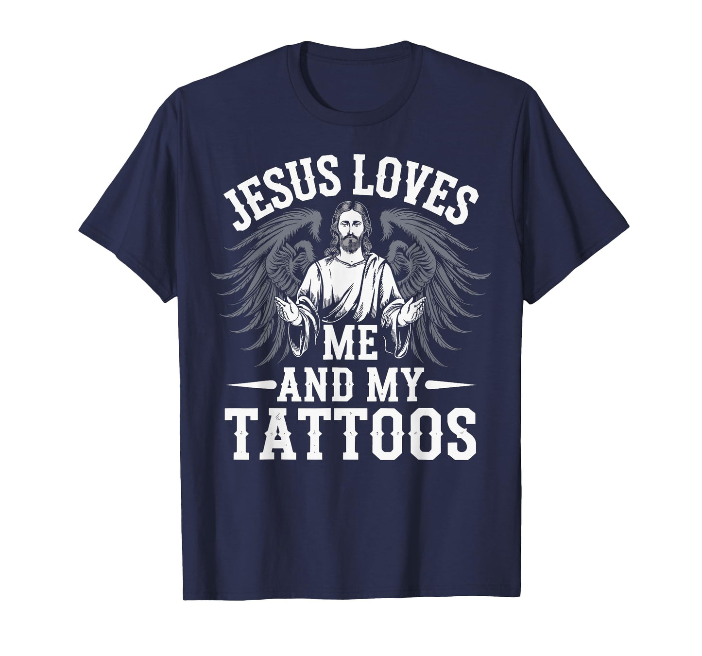 Jesus Loves Me And My Tattoos T-Shirt
