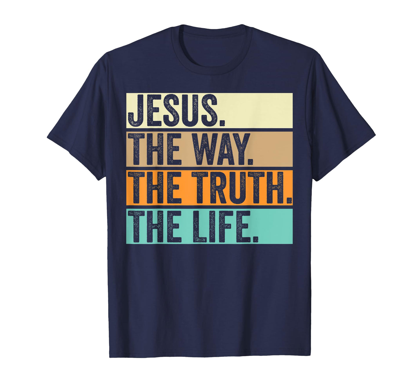 Jesus The Way Truth Life Adults Christian Worship Preachers T-Shirt