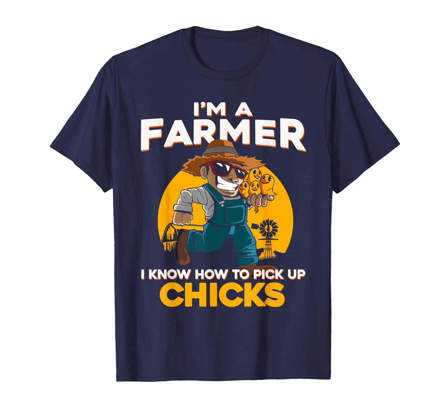 I’m A Farmer I Know How To Pick Up Chicks Funny Farmers T-Shirt