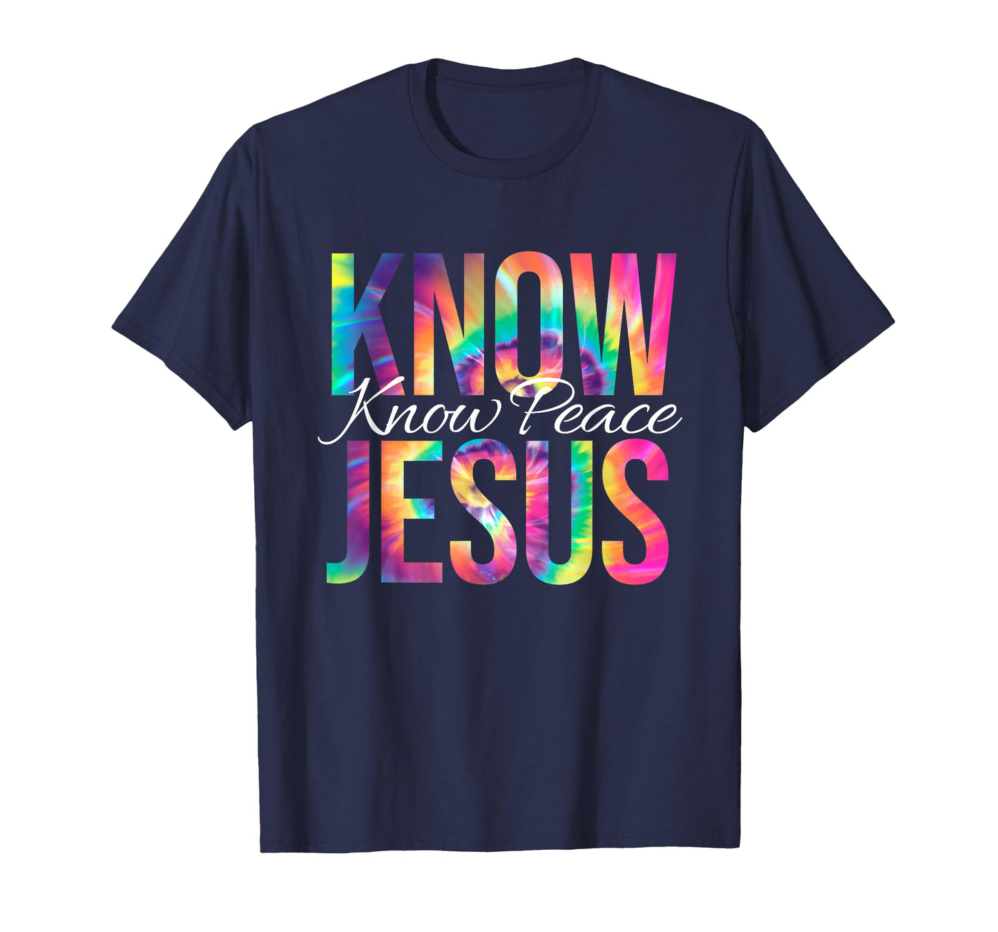 Know Jesus Know Peace Bible Verse Christian Faith Tie Dye T-Shirt