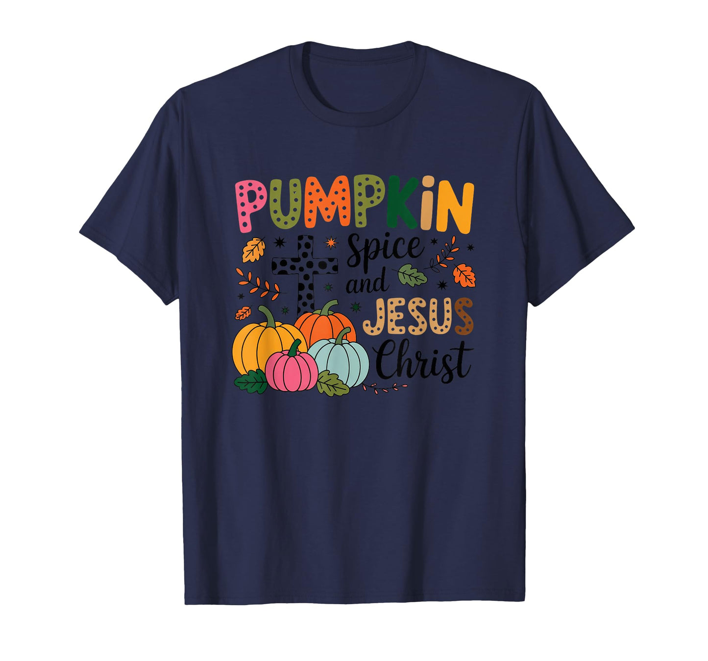 Pumpkin Spice and Jesus Christ Fall Vibes T-Shirt