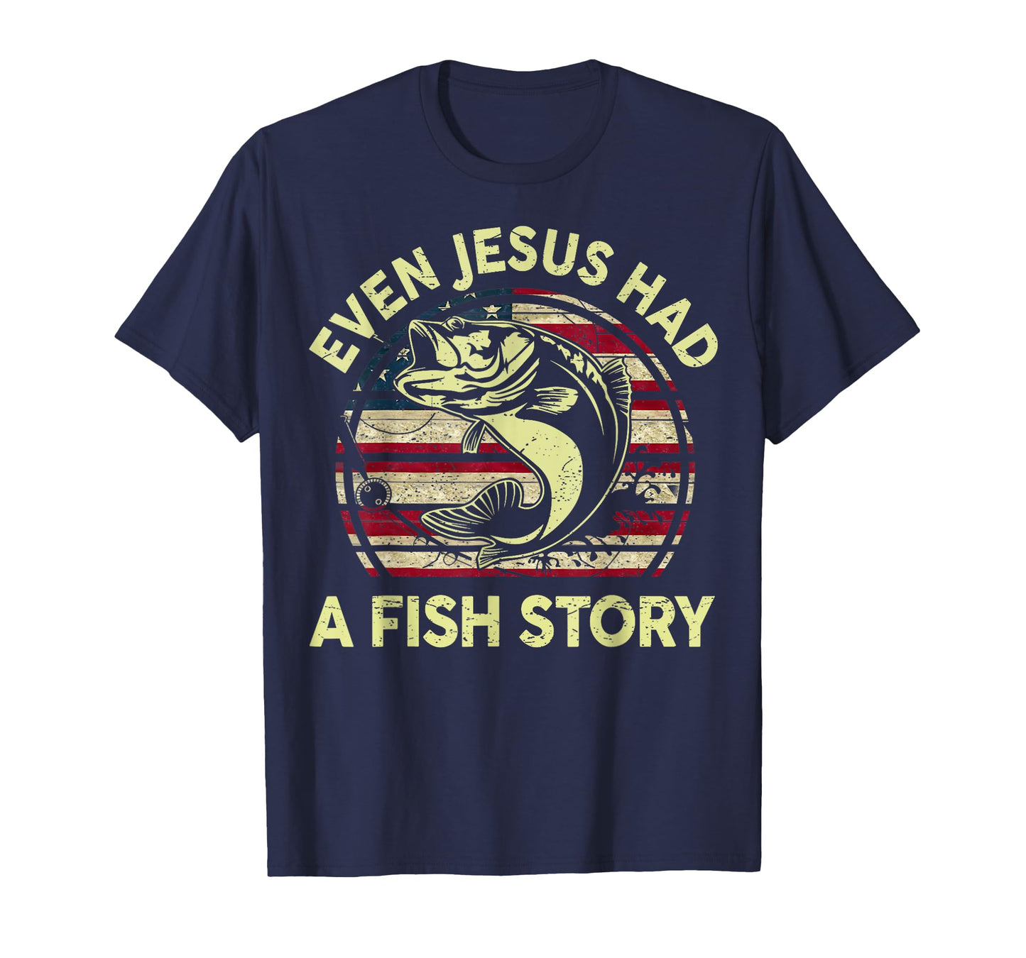 Fishing Shirt Even Jesus Had Fish Story Bass Fish Funny Dad T-Shirt
