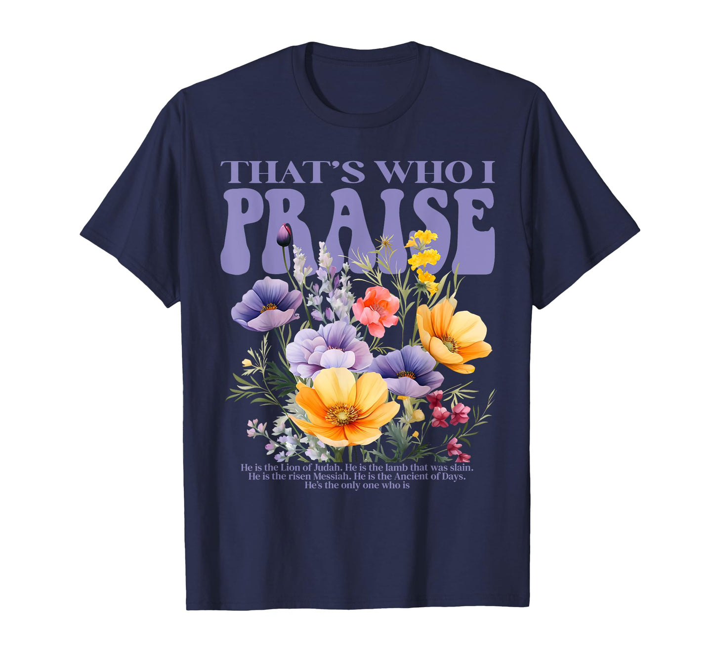 Vintage Flower That's Who I Praise Jesus Christian Gifts T-Shirt