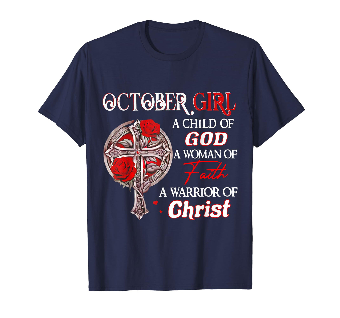 October Girl A Child Of God A Woman Of Funny Birthday Gift T-Shirt