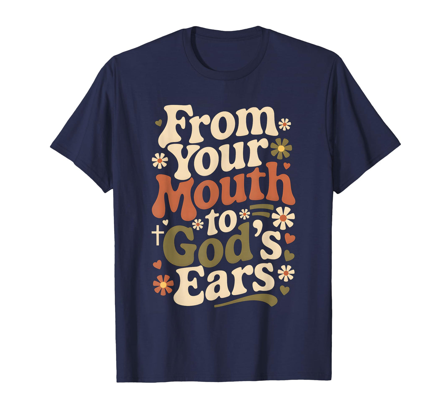 From Your Mouth To God's Ears Retro Groovy Christian Prayer T-Shirt
