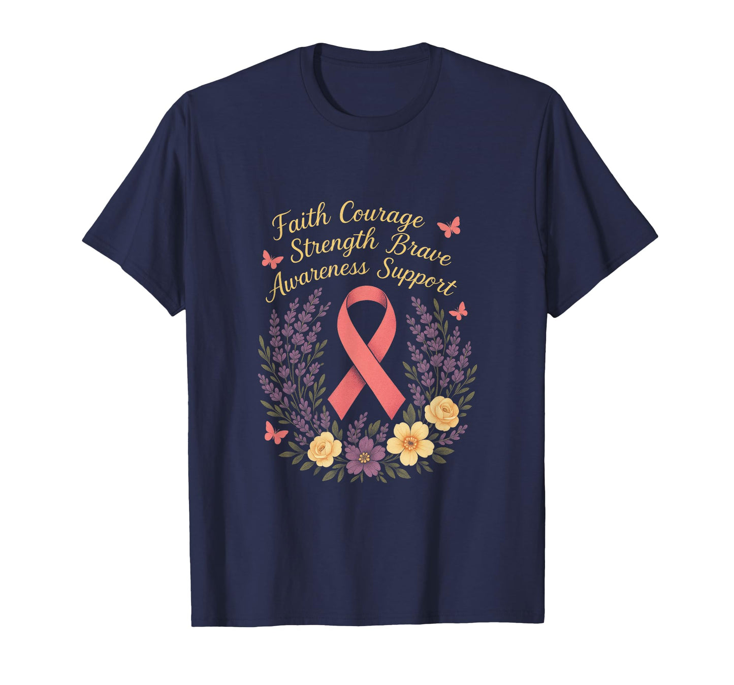 Faith Courage Strength Brave - Breast Cancer Awareness T-Shirt
