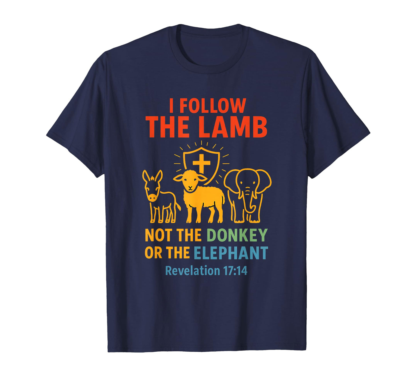 I Follow The Lamb Not Donkey or Elephant Christian Faith T-Shirt