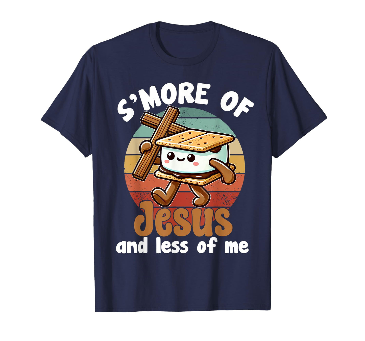 S'more of Jesus and Less of Me Funny Christian T-Shirt