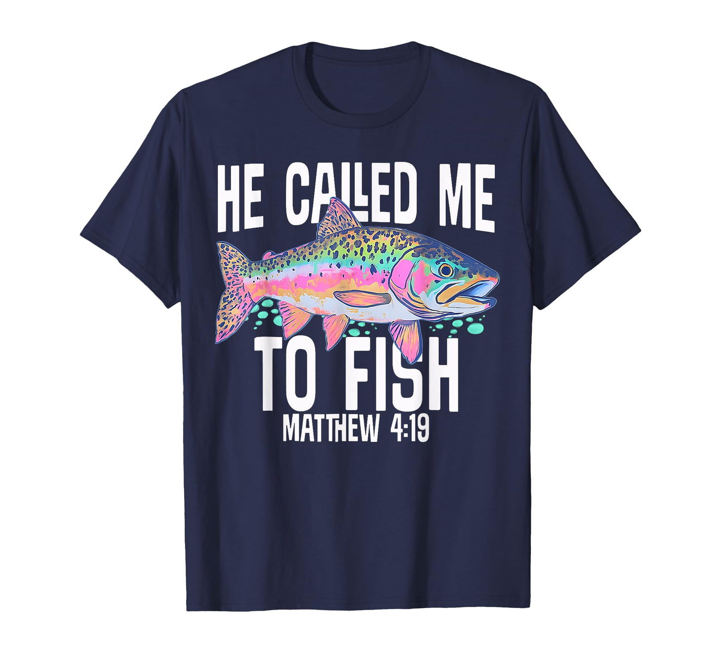 He Called Me to Fish, Matthew 4:19, Faith-Based Fishing T-Shirt