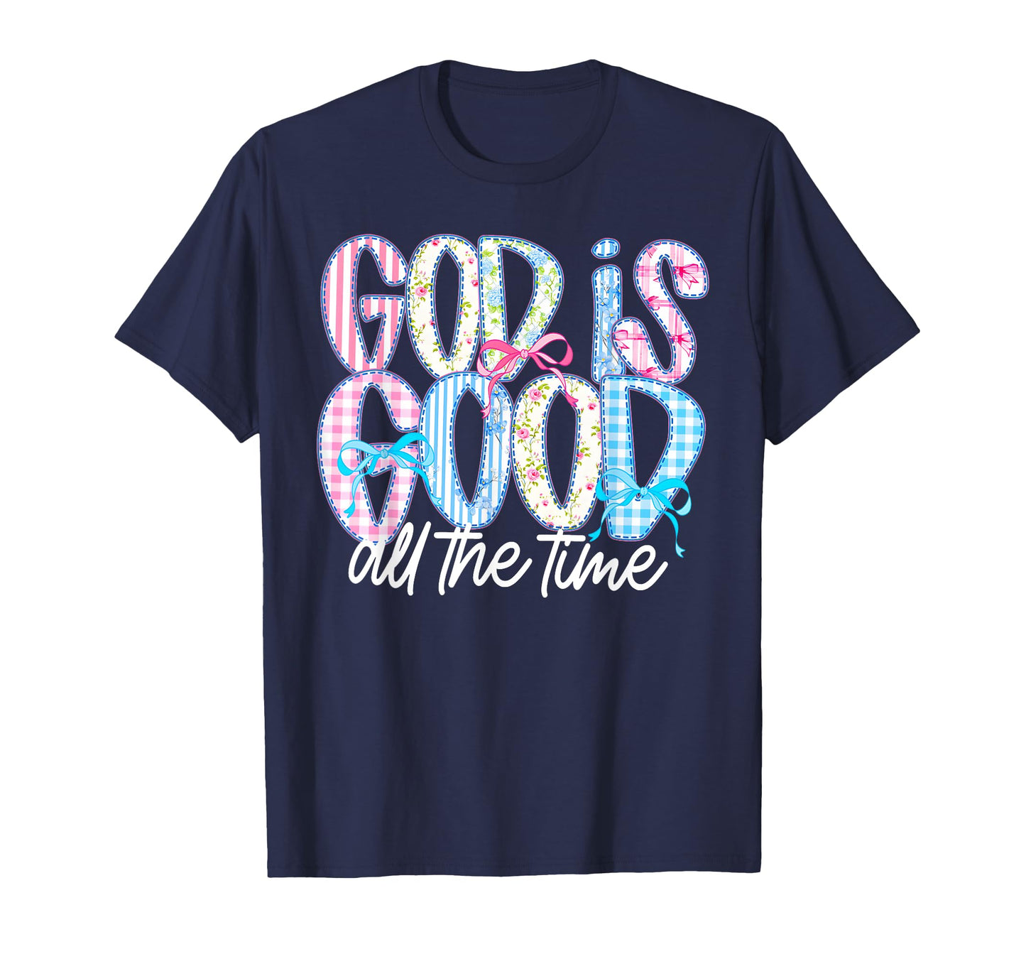 God is Good All The Time Christian Bible Verse T-Shirt