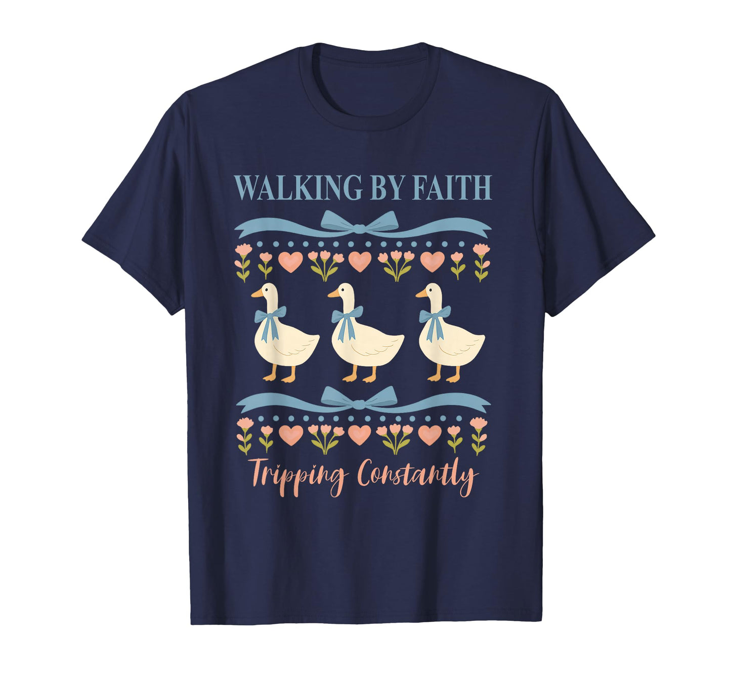 Christian Goose Walking by Faith Tripping Constantly Bible T-Shirt
