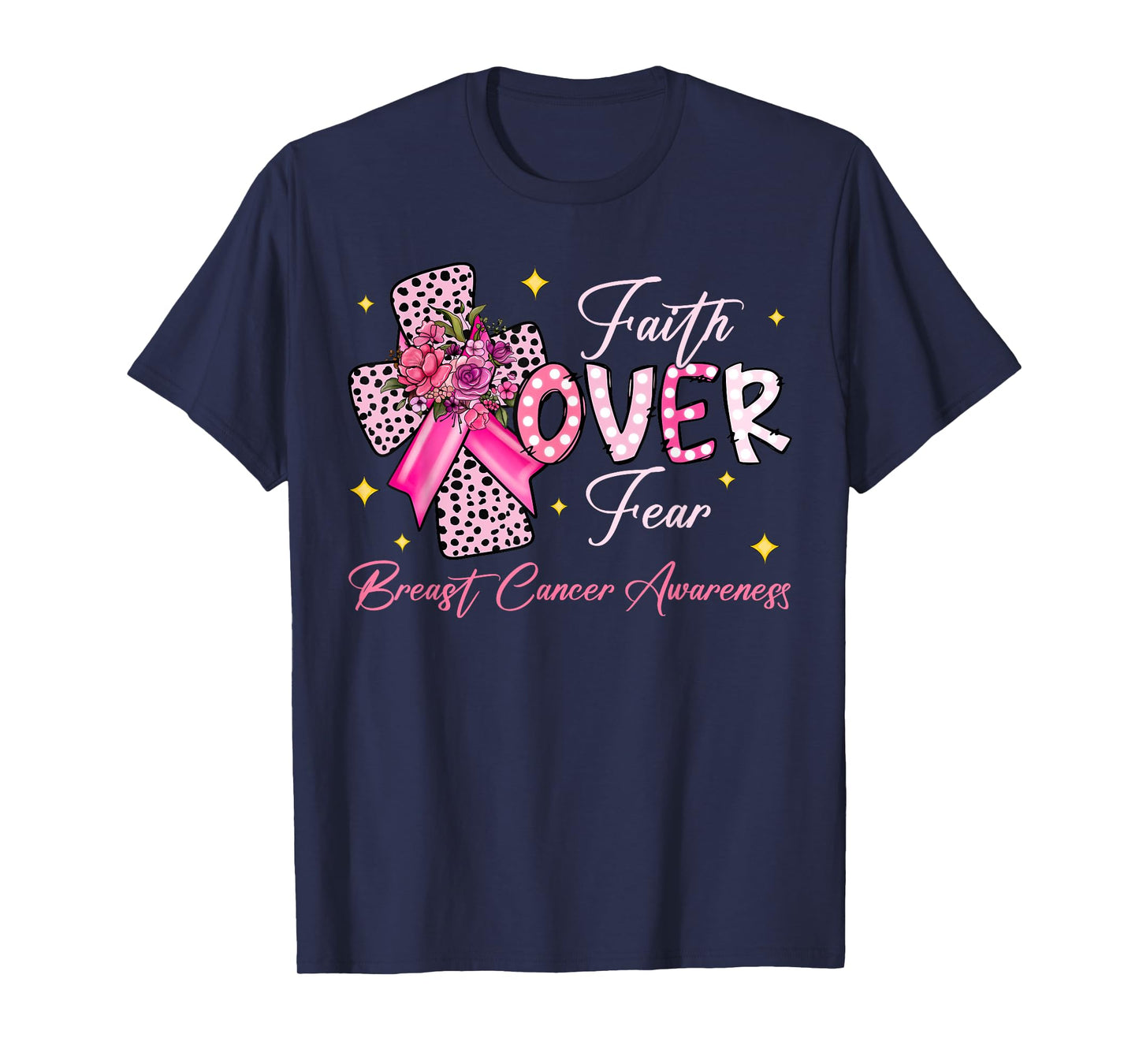 Faith Over Fear Cross Pink Ribbon Christian Breast Cancer T-Shirt