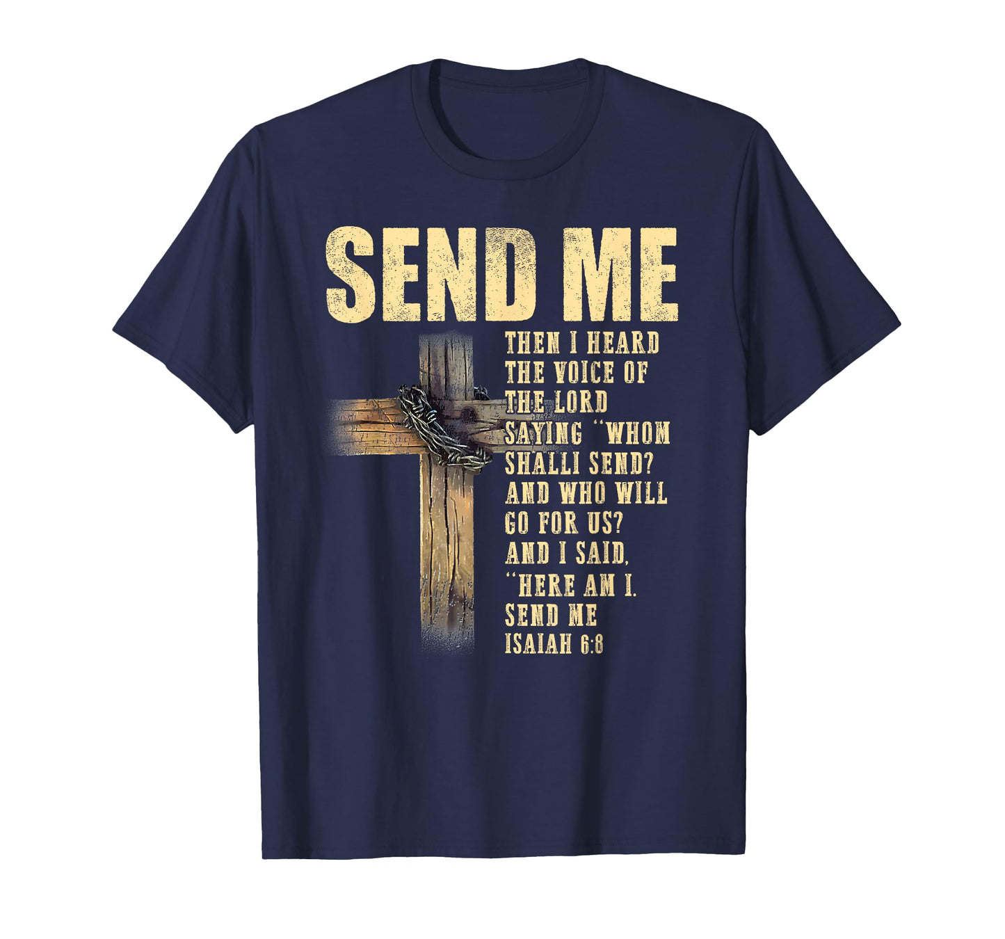 Send Me Isaiah 6:8 Christian Here Am I Send Me T-Shirt