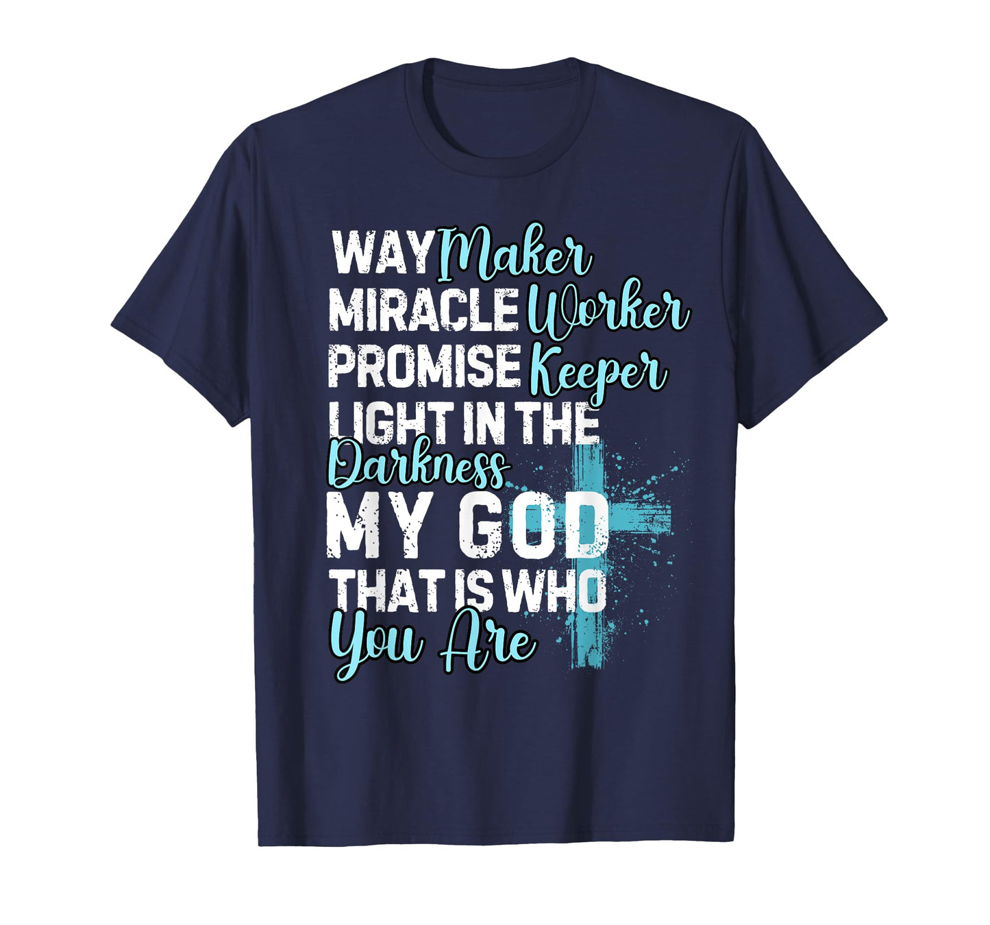 Way Maker Miracle Worker Promise Keeper Religious Quote T-Shirt