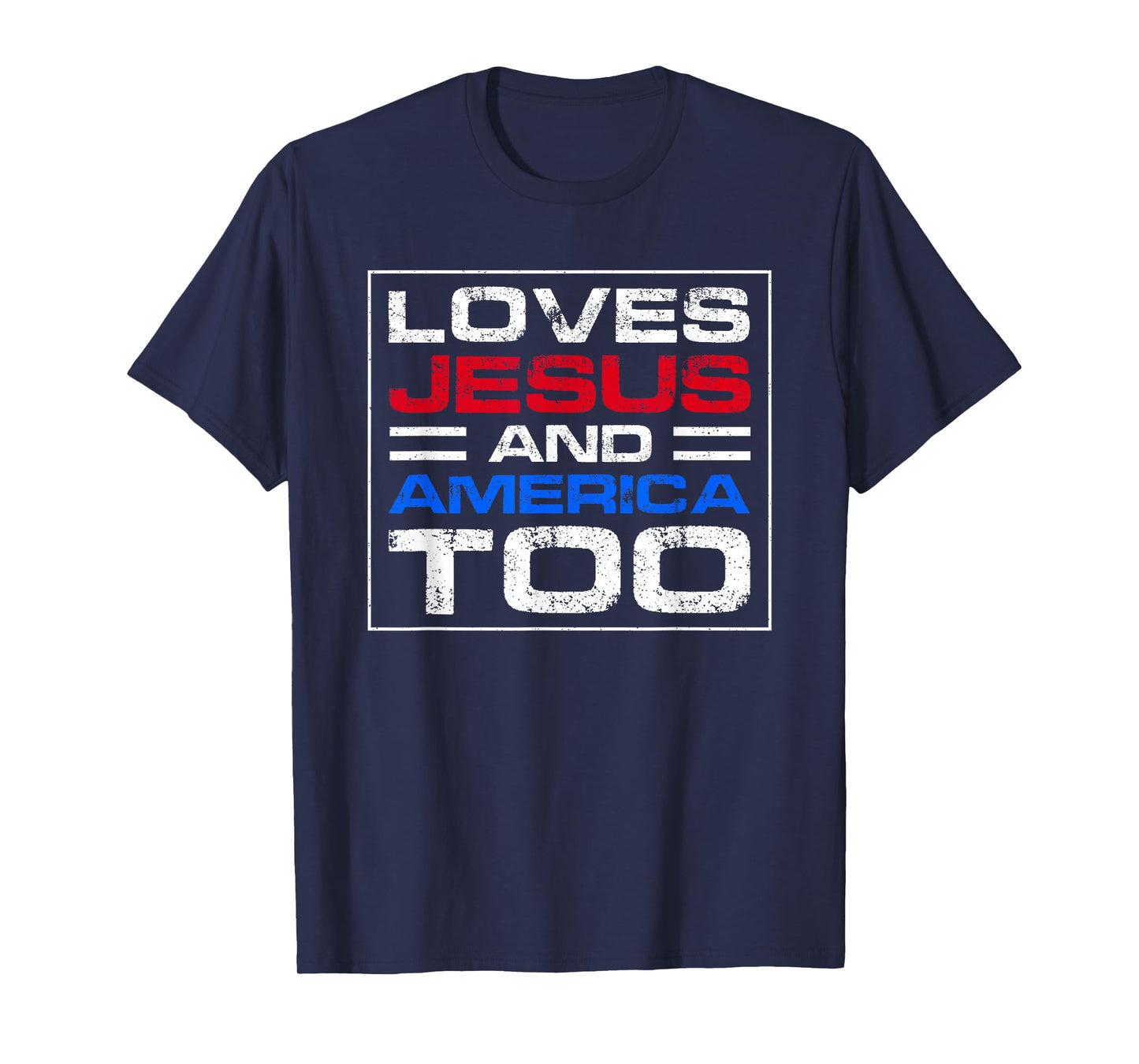 Loves Jesus and America Too T-Shirt