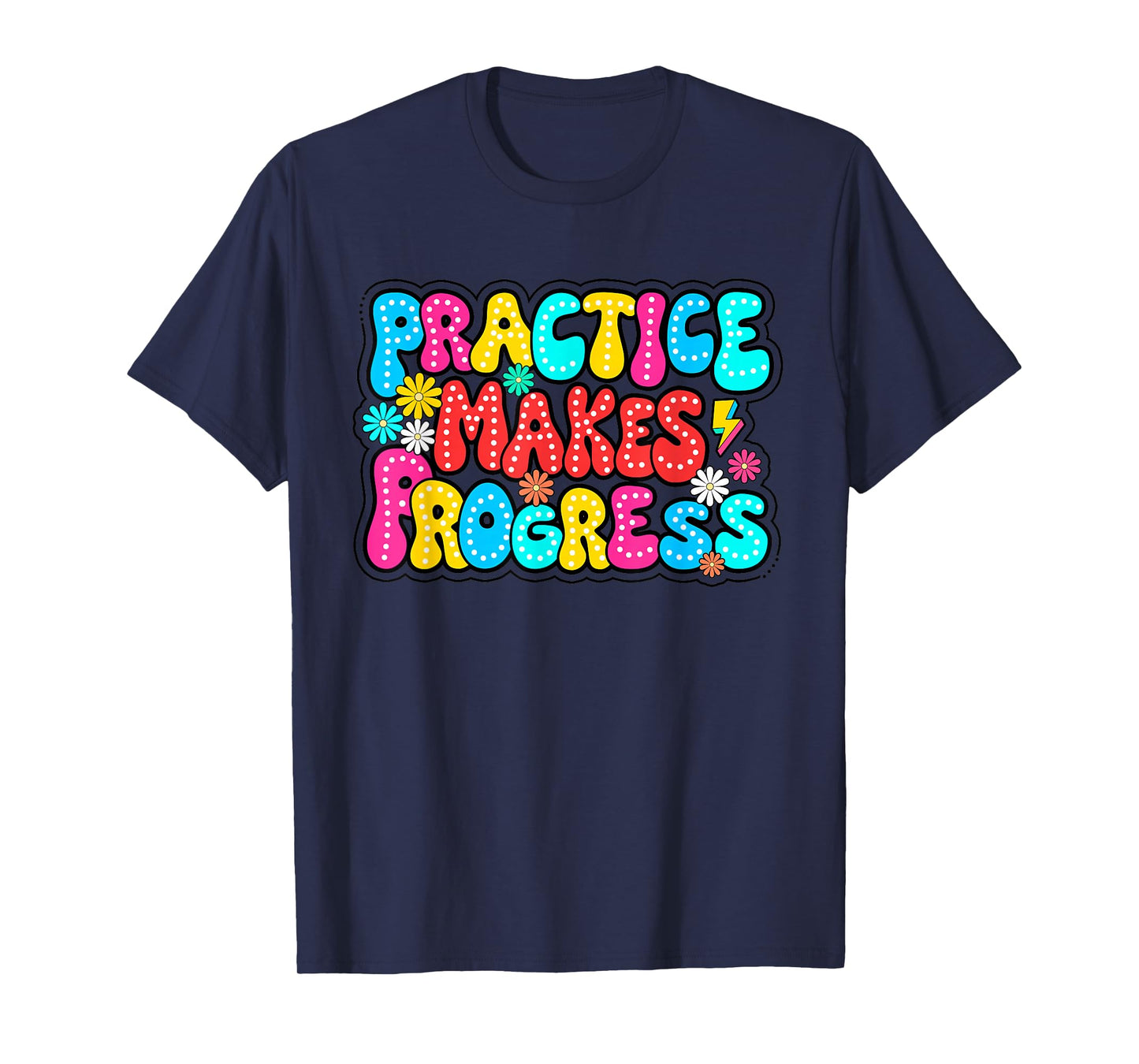 Positive Motivation Practice Makes Progress Over Perfection T-Shirt