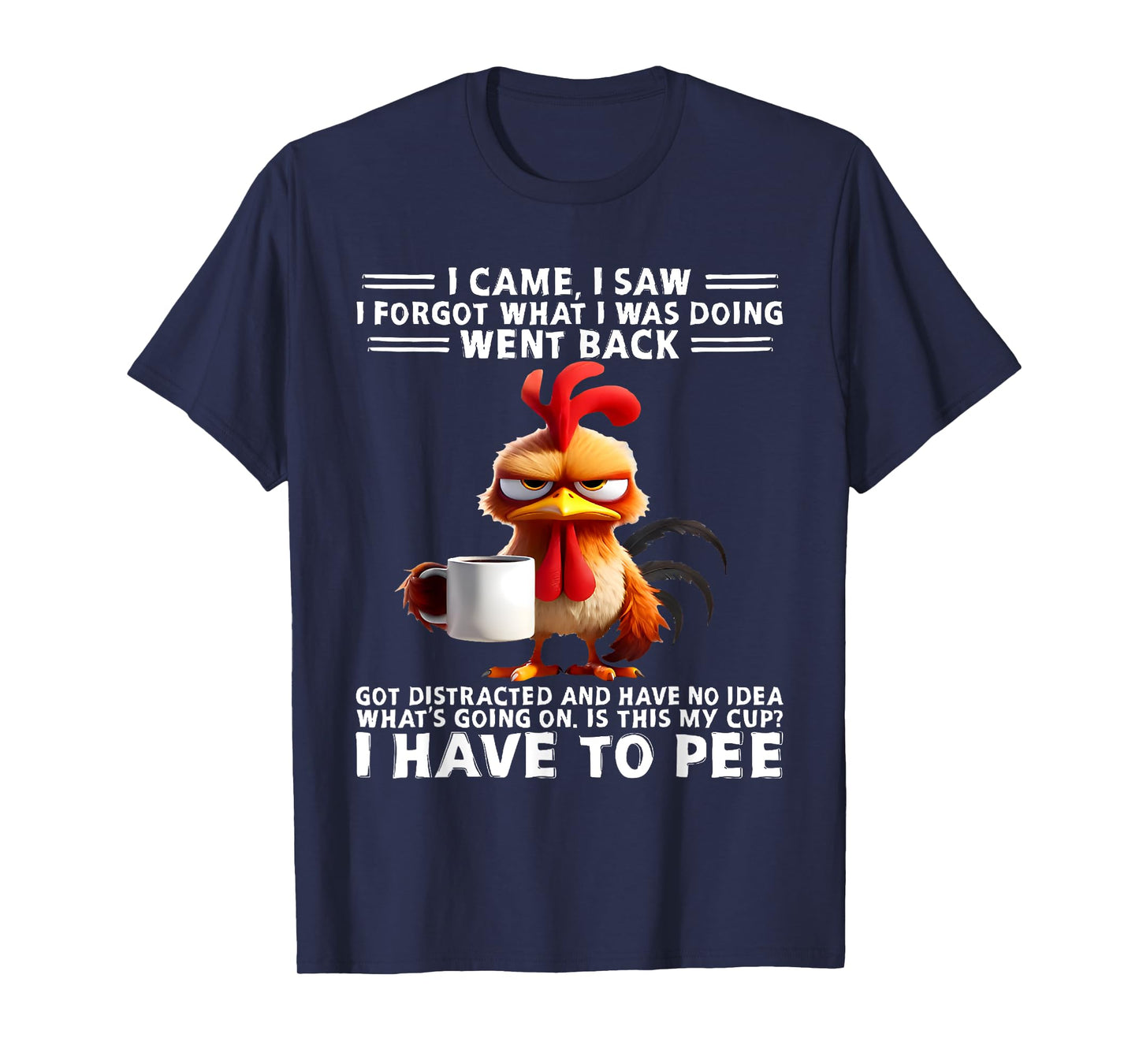 I Came I Saw I Forgot What I Was Doing Funny Duck Saying T-Shirt