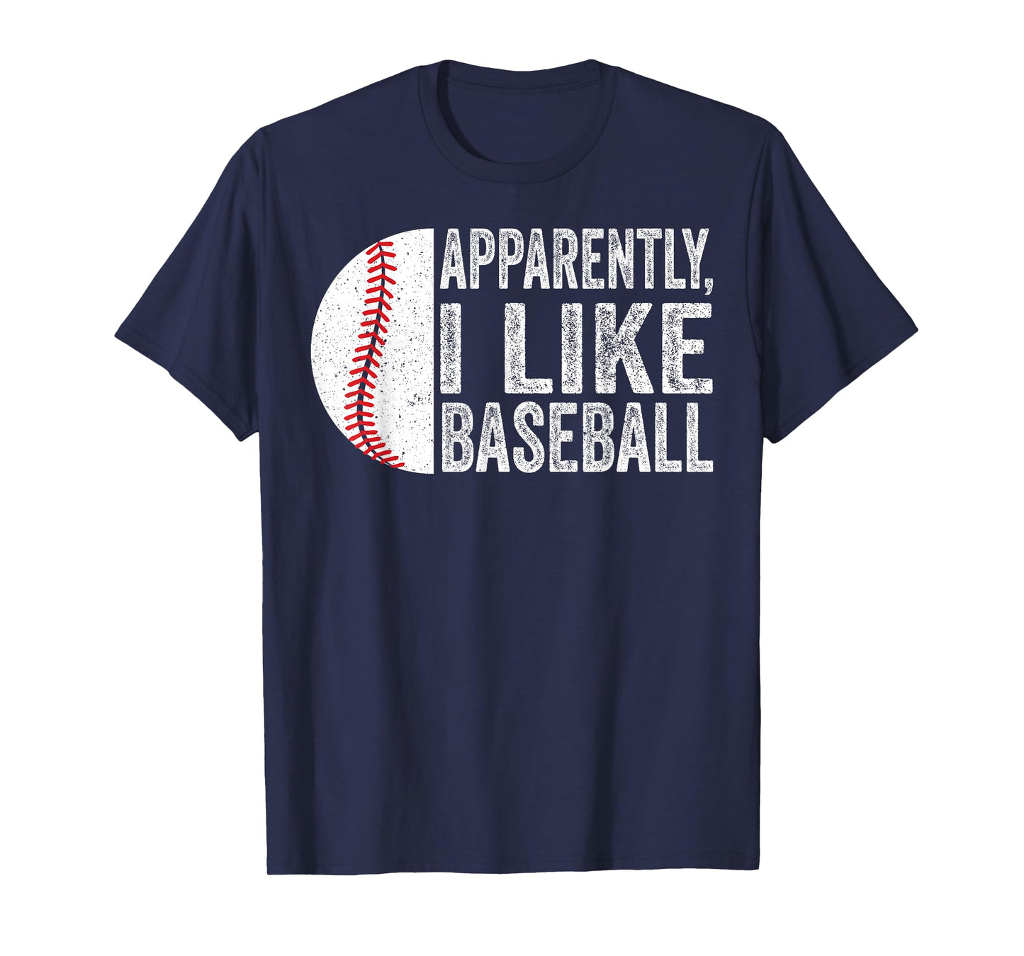 Apparently I Like Baseball Funny Sports Fan T-Shirt