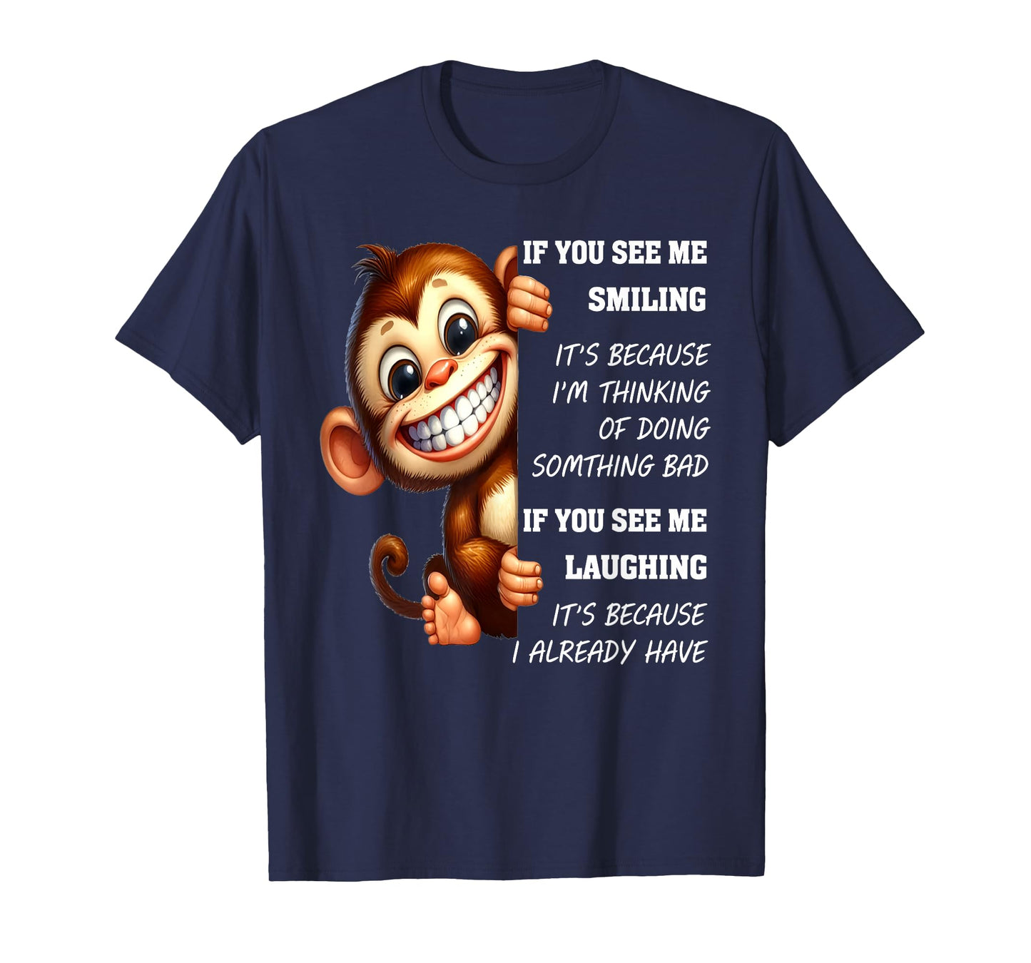 Monkey If You See Me Smiling It's Because I'm Thinking T-Shirt