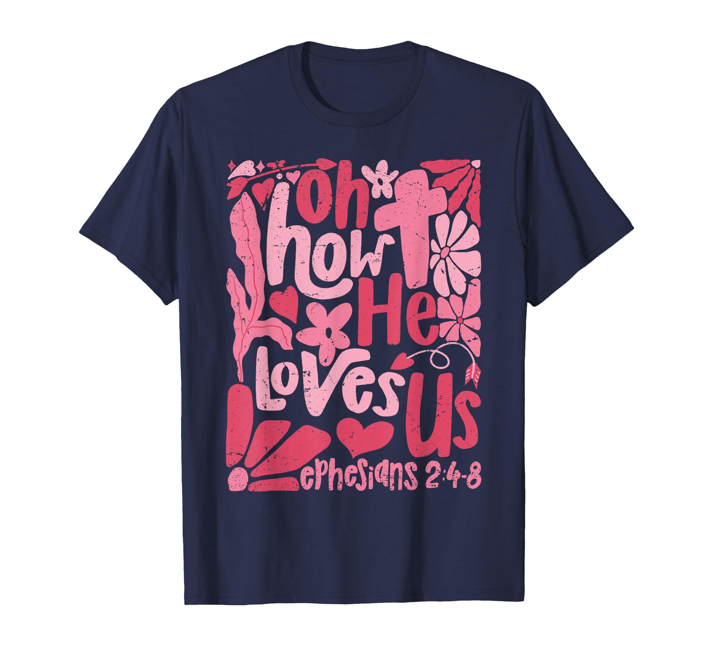 Oh How He Loves Us Boho Valentine Flower Jesus Christian T-Shirt