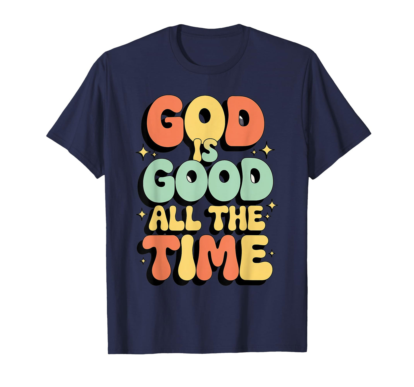 God is Good All The Time Christian Bible Verse Jesus Faith T-Shirt