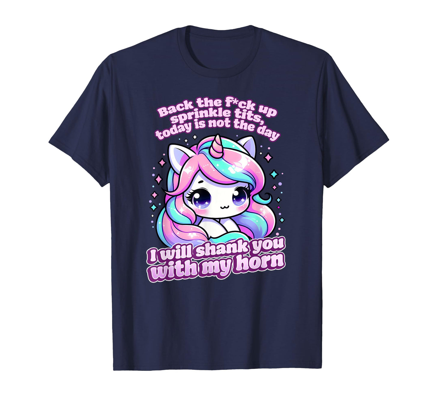 BACK THE FCK UP SPRINKLE TITS TODAY IS NOT THE DAY Gag Gift T-Shirt