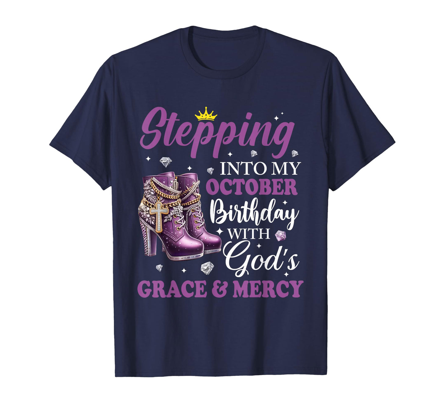 Stepping Into My October Birthday with God's Grace & Mercy T-Shirt