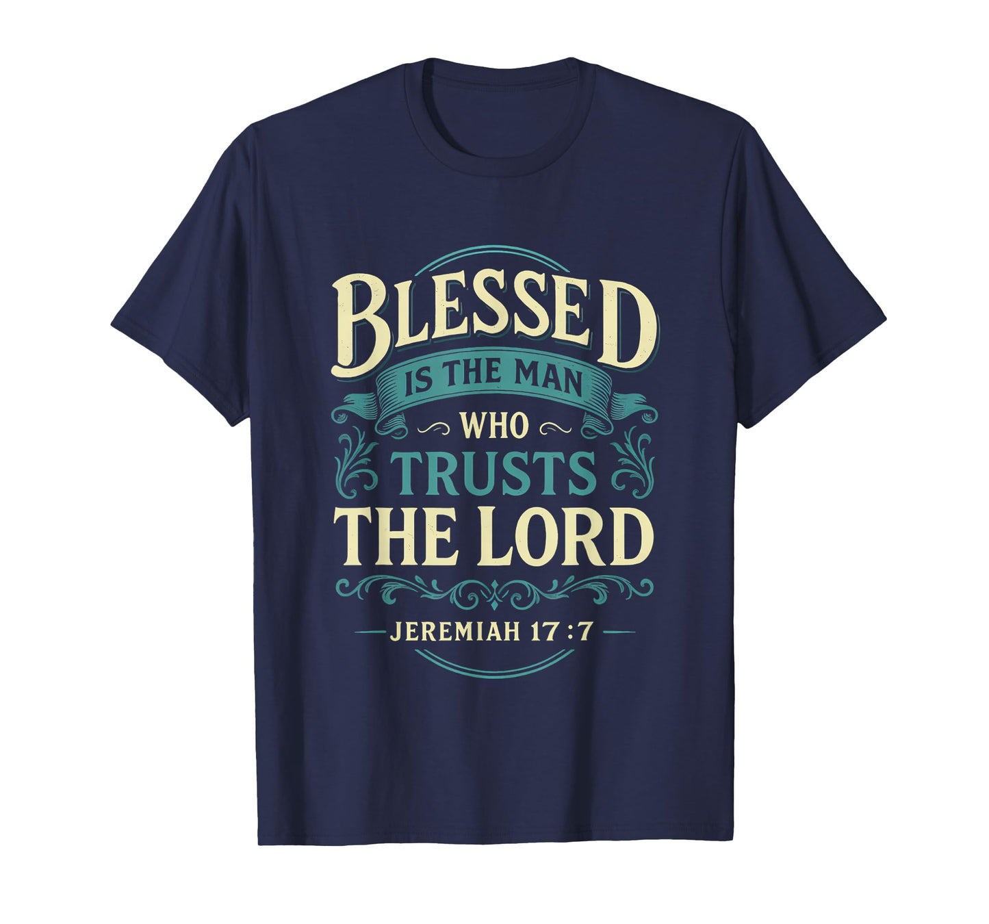 Blessed Is The Man Who Trusts The Lord Christian T-Shirt