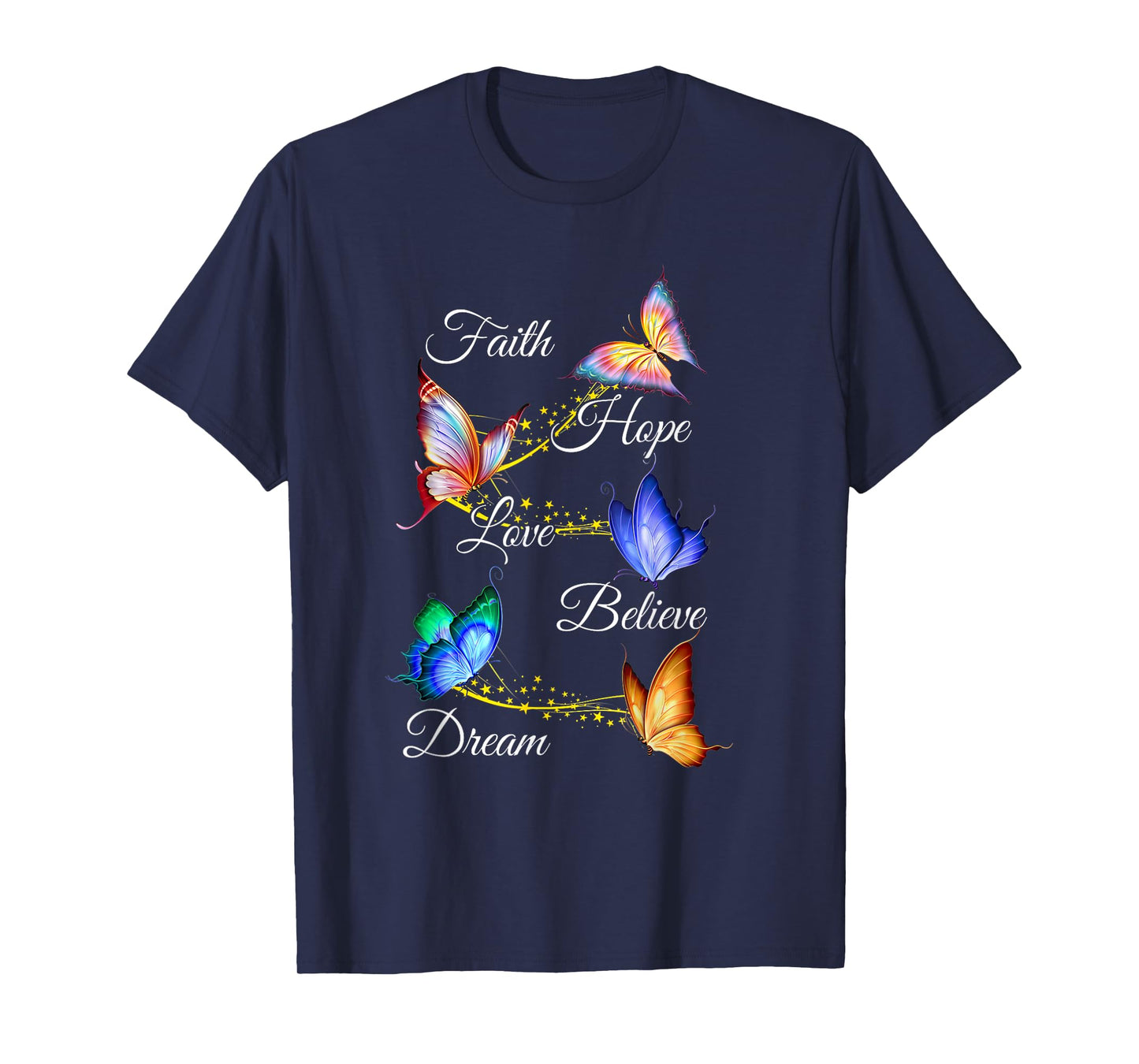 Butterfly Faith Hope Love Believe Dream Christian T-Shirt