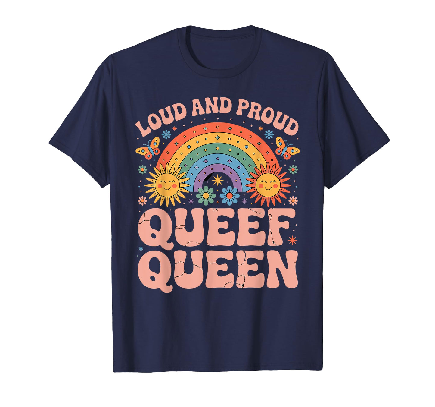 Loud and Proud Queef Queen Rainbow Inappropriate Adult Humor T-Shirt
