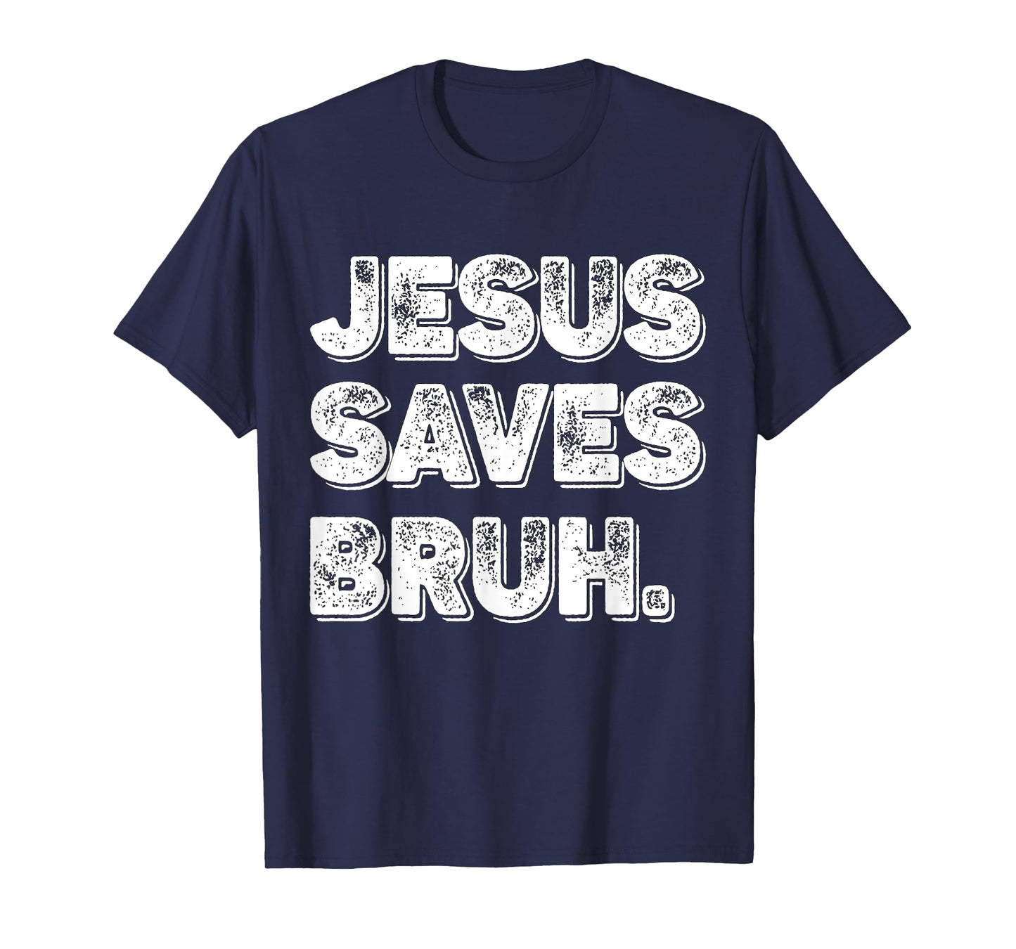 Jesus Saves Bro T-Shirt