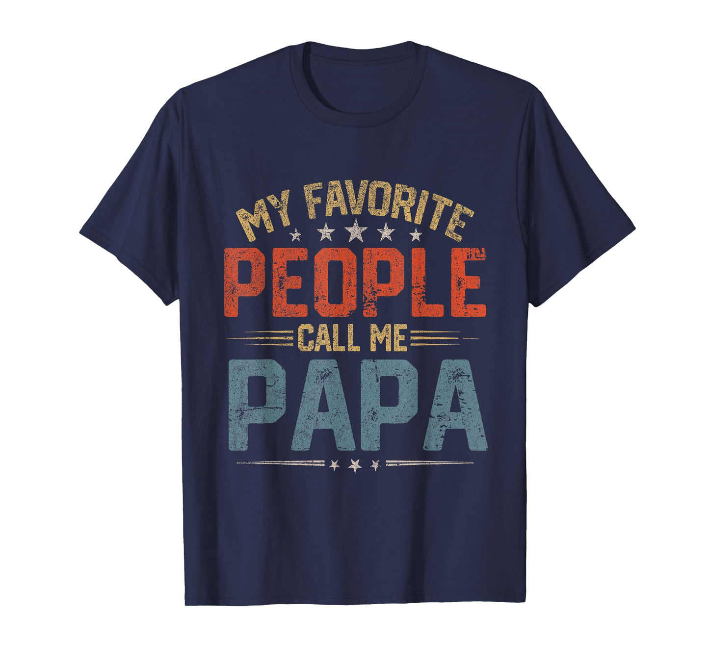 My Favorite People Call Me Papa Funny Father Day T-Shirt
