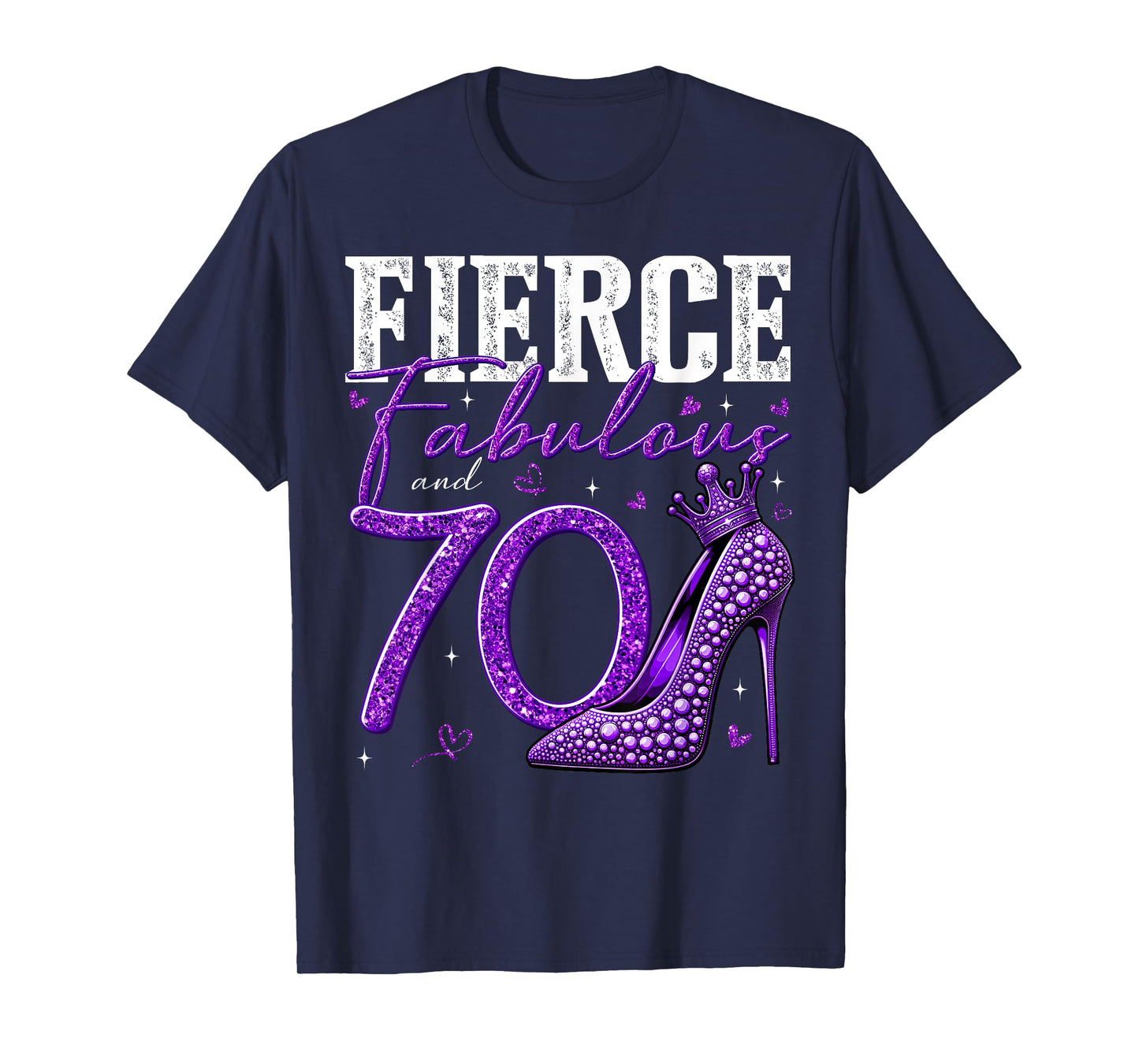 70th Birthday Fierce Fabulous and 70 Year Old Gifts Heels T-Shirt