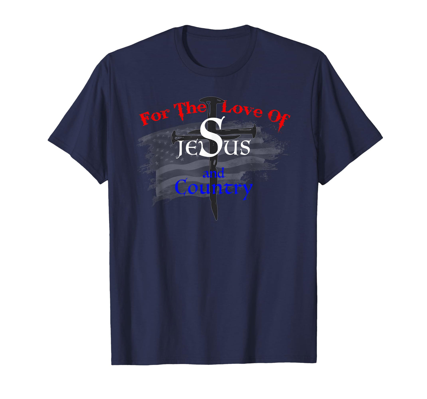 for The Love of Jesus and Country T-Shirt