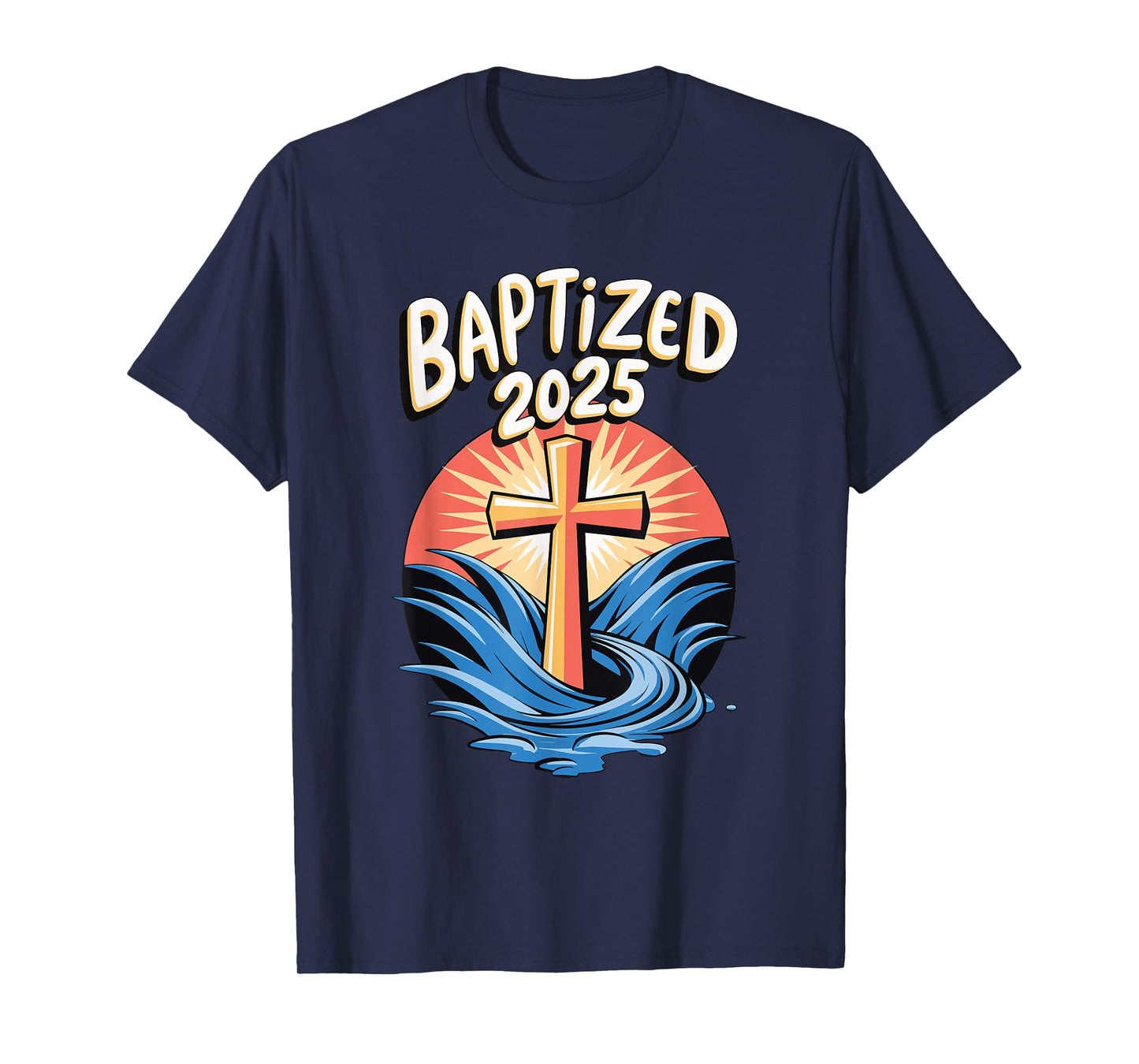 Baptized 2025 T-Shirt