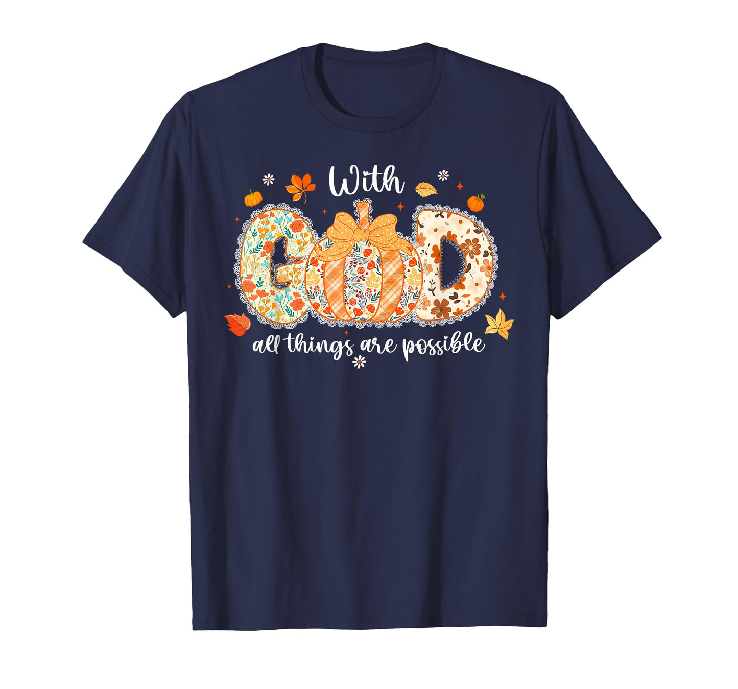 with God All Things are Possible Pumpkin Jesus Autumn Fall T-Shirt
